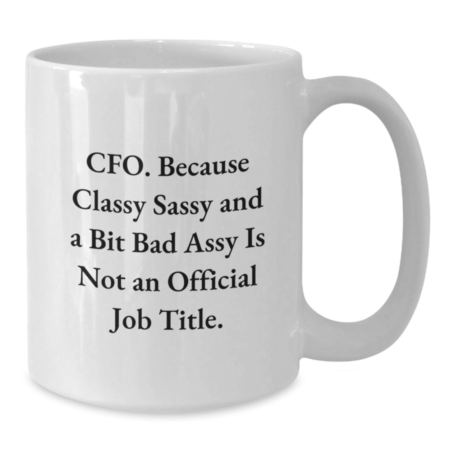 Funny CFO White Coffee Mug Gifts from Men to CFO Friends on Graduation Unique Gifts - Additional
