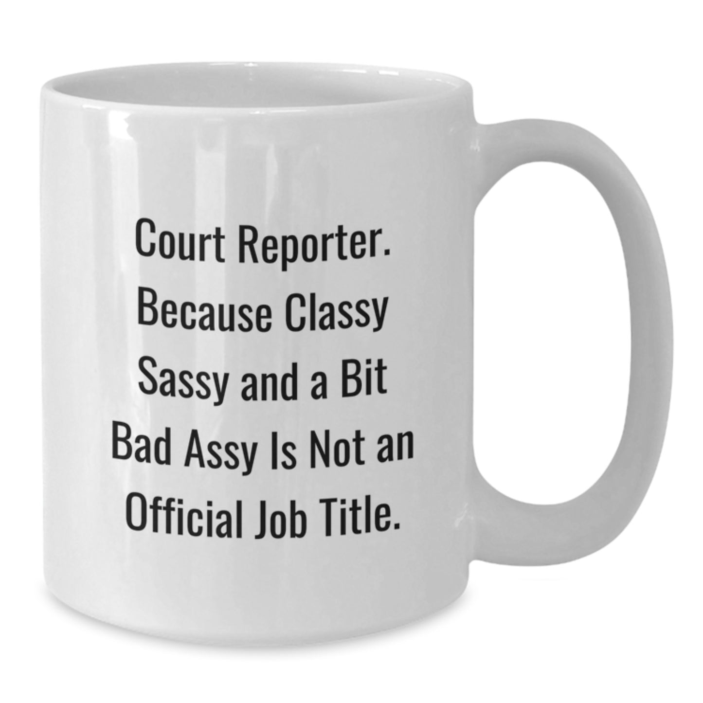 Funny Court Reporter Gifts from Friends - White Coffee Mug for Court Reporter - Additional