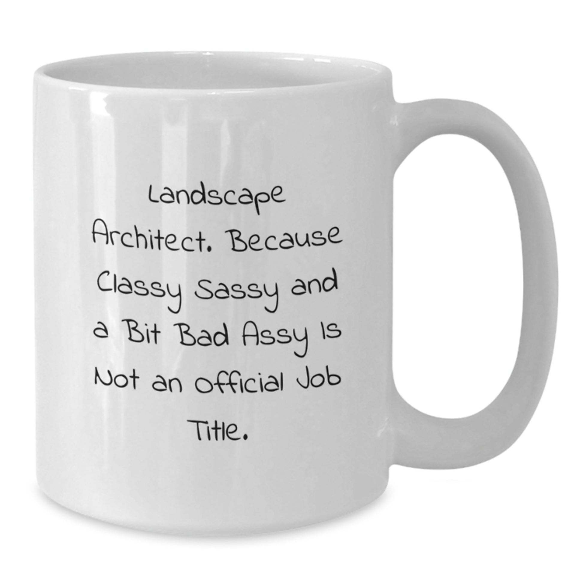 Landscape Architect Funny Quote White Coffee Mug Gifts from Men to Friends and Family for Graduation Unique Gift Ideas - Additional