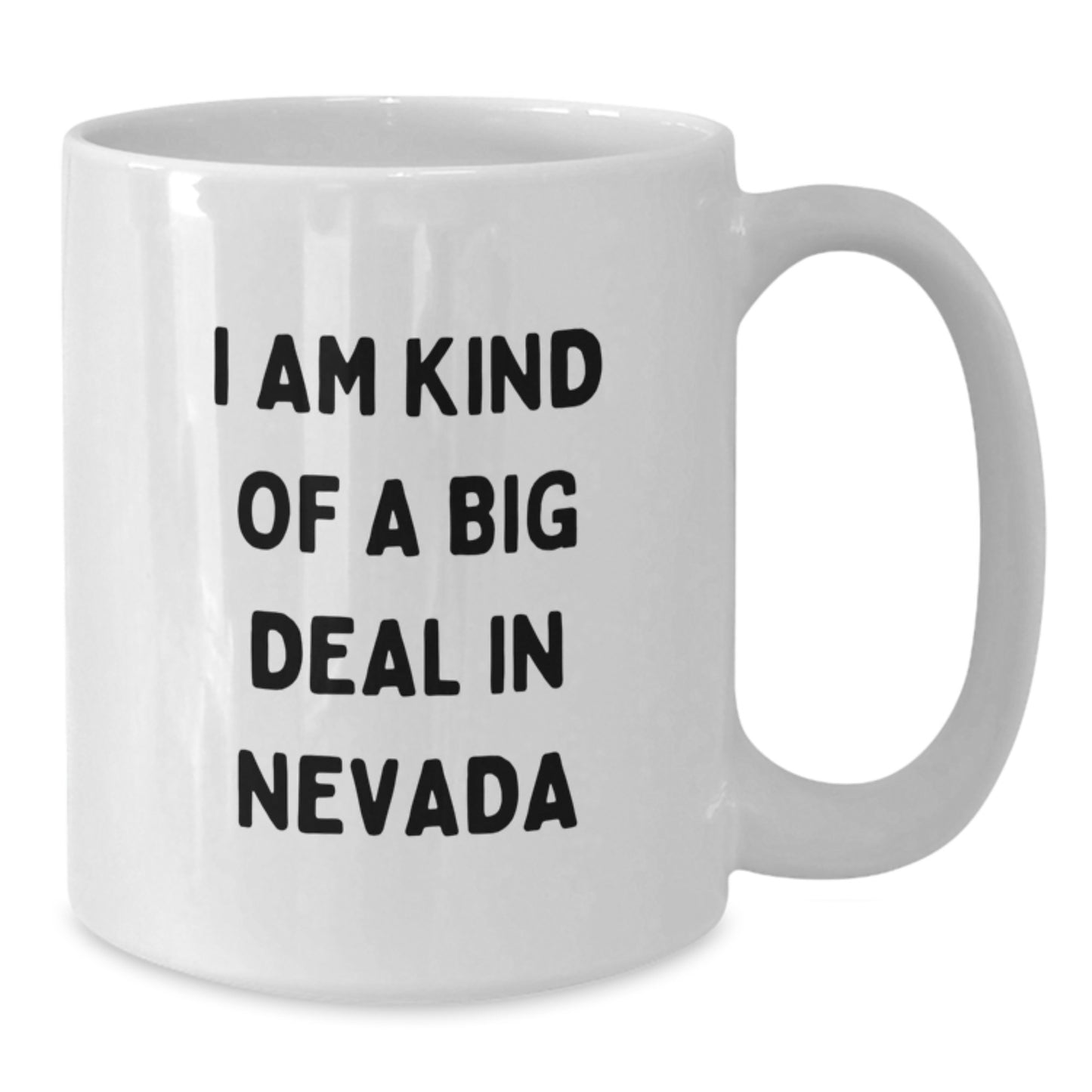 Nevada Gifts from Friends and Family - I Am Kind Of A Prime Selection In Nevada - White Coffee Mug for Mom on Mother's Day - Additional