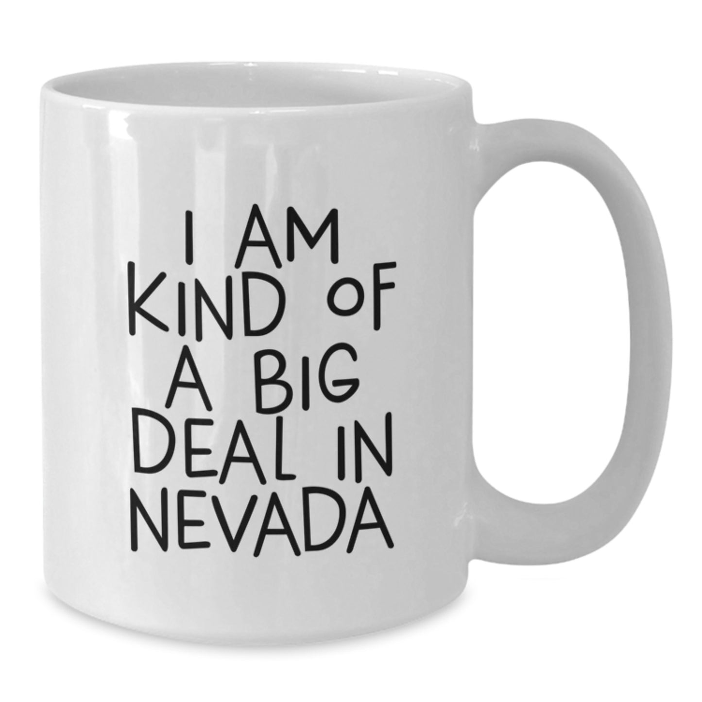 Nevada Unique Gifts - I Am Kind Of A Prime Selection In Nevada Funny Quote White Coffee Mug, Gifts from Men to Nevada Women for Mother's Day - Additional