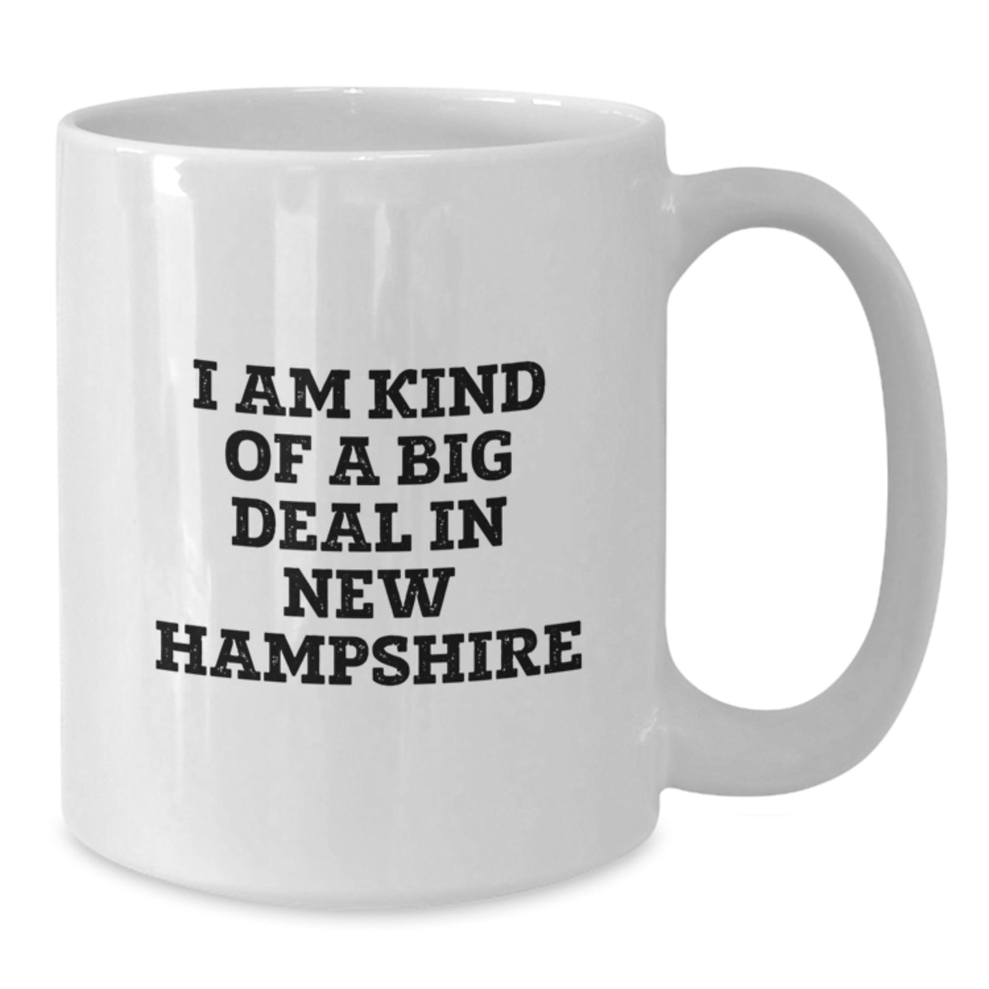 Funny Gifts from New Hampshire, For Women in New Hampshire, White Coffee Mug - I Am Kind Of A Prime Selection In New Hampshire - Additional