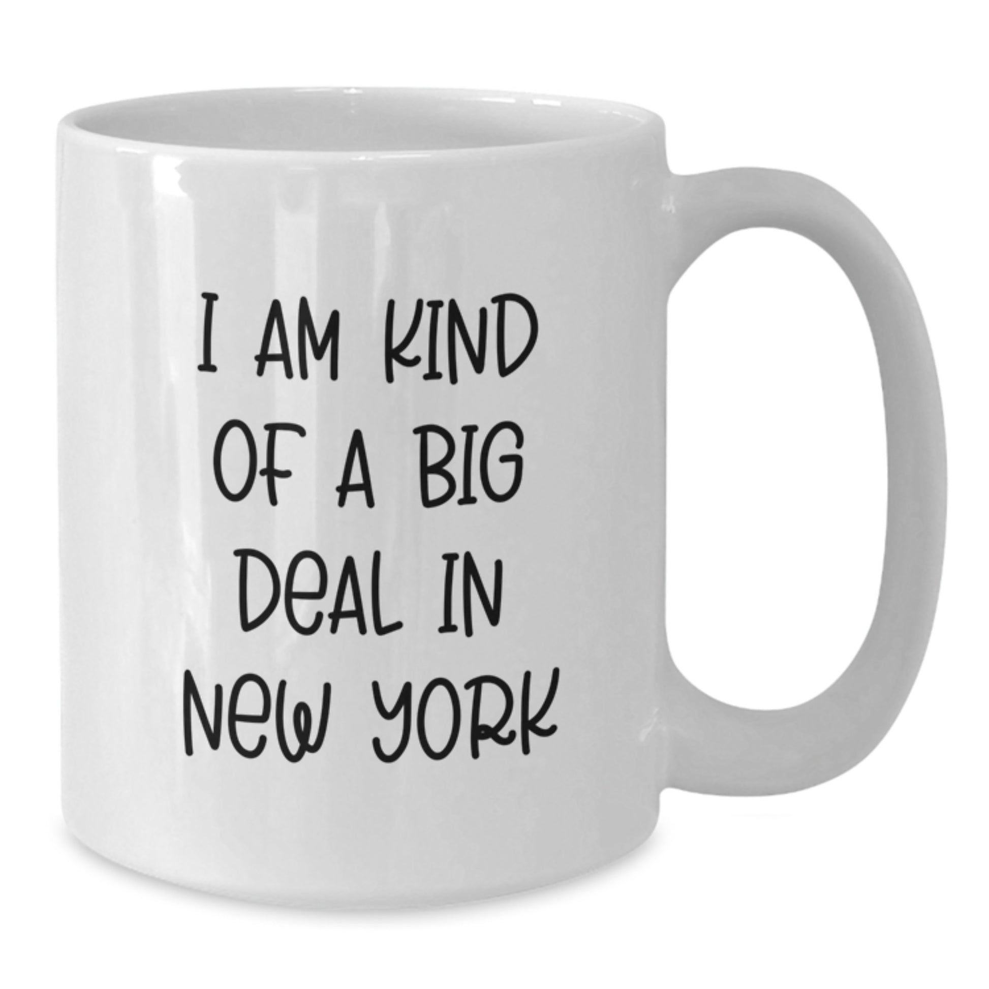 New York Inspired Gifts for Friends from New York - Funny White Coffee Mug for Mom, 'I Am Kind Of A Prime Selection In New York' on Mother's Day - Additional