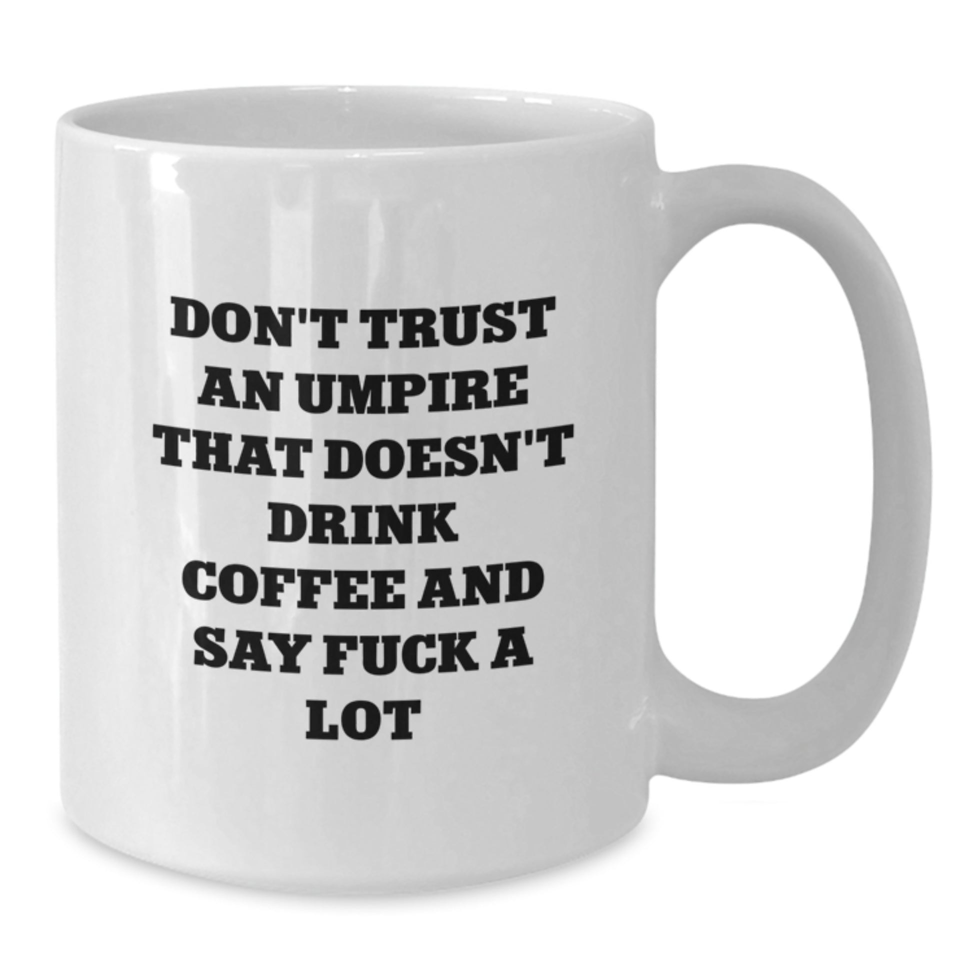 Funny Umpire Gifts from Son or Daughter - White Coffee Mug for Umpire Mom on Mother's Day Unique - Umpire Sayings Mug - Additional