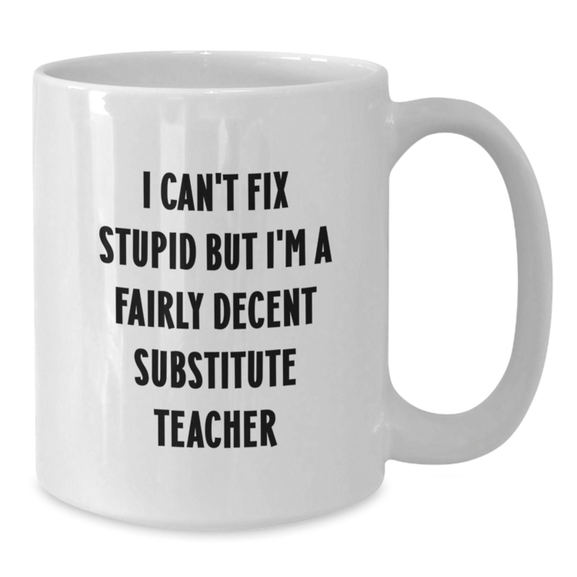 Funny Substitute Teacher Gifts From Friends, Cute Inspirational Quote White Coffee Mug, Graduation Unique Gifts for Men Women - Additional
