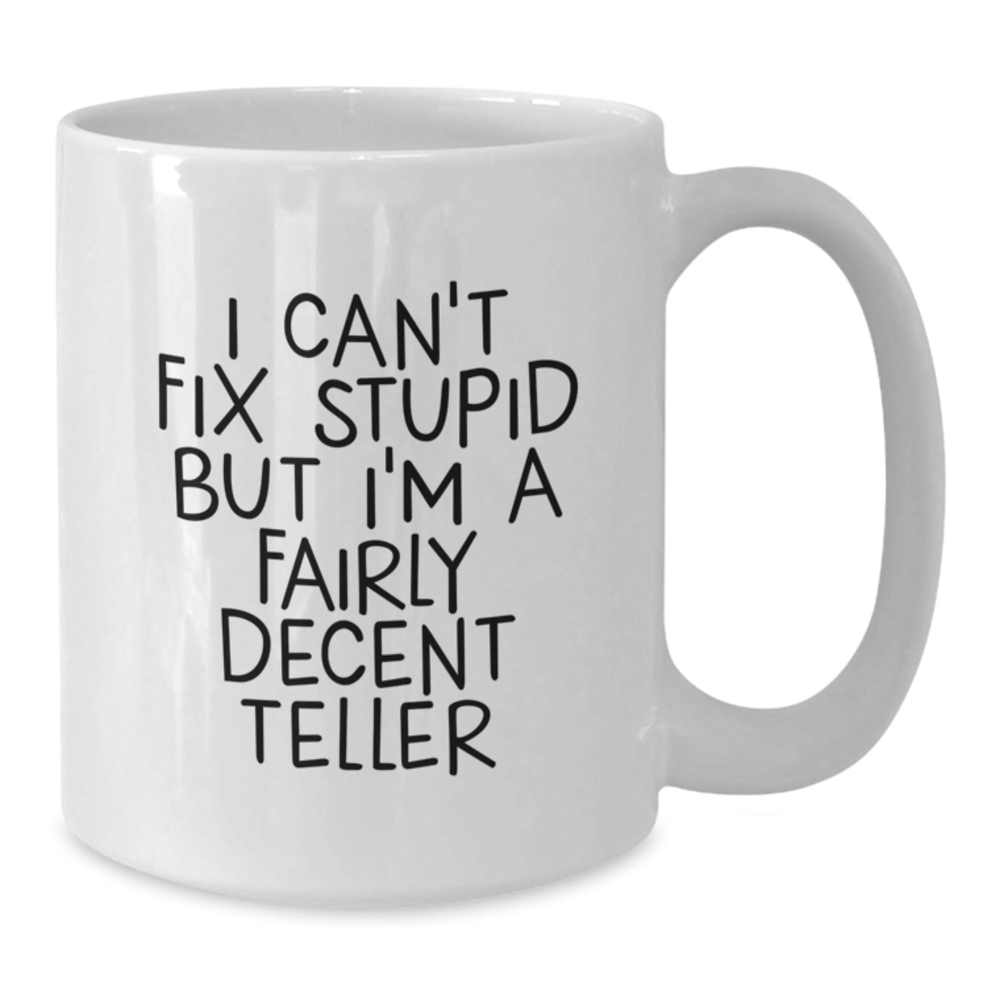 Funny Teller Gifts for Teller, White Coffee Mug, Perfect for Graduation Unique Gifts, Gifts from Friends, Funny White Coffee Mug - Additional