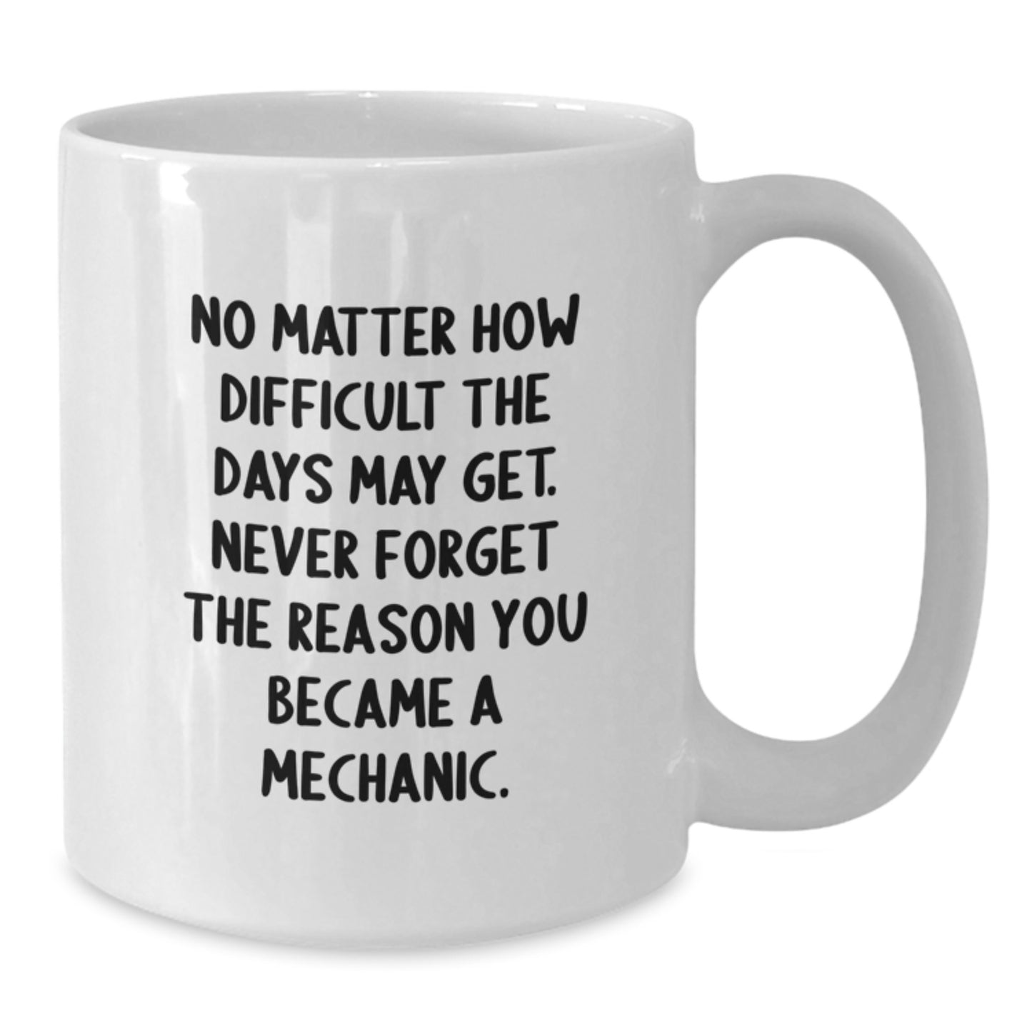 Funny Mechanic Quotes White Coffee Mug - Gifts for Mechanic Friends from Family - Additional