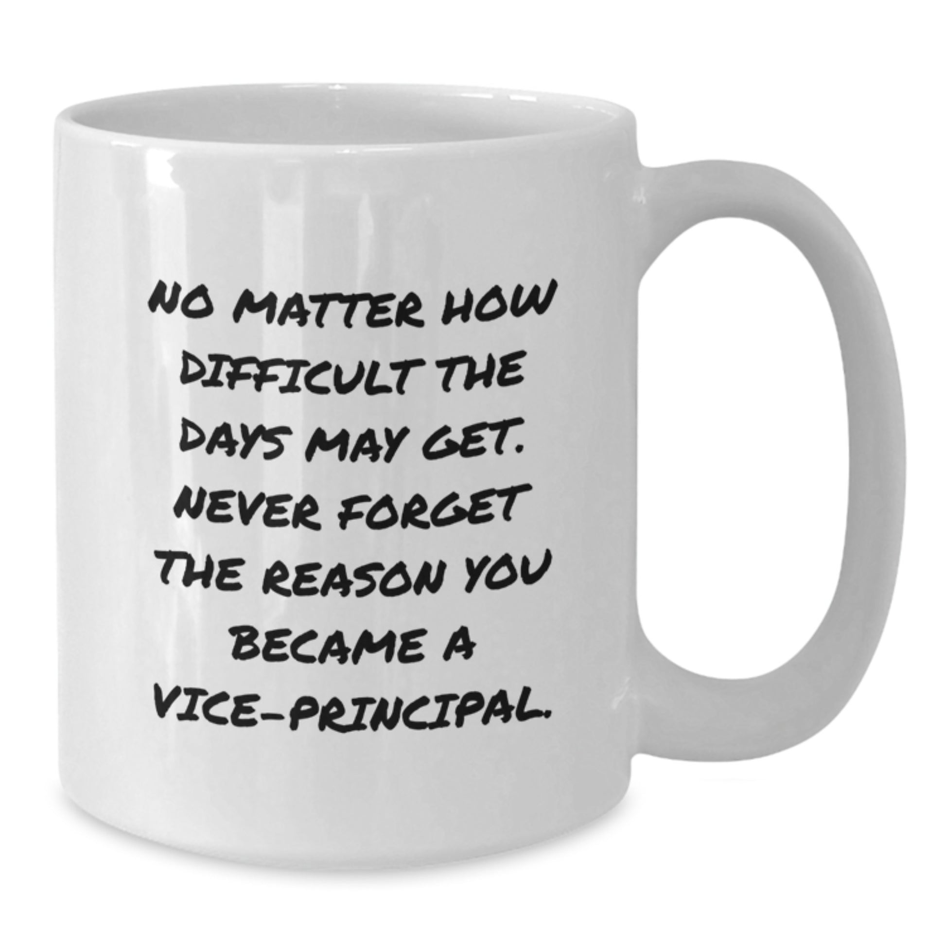 Funny Vice-principal Gifts from Friends - Inspirational White Coffee Mug for Vice-principal Graduation Unique Gifts - Additional