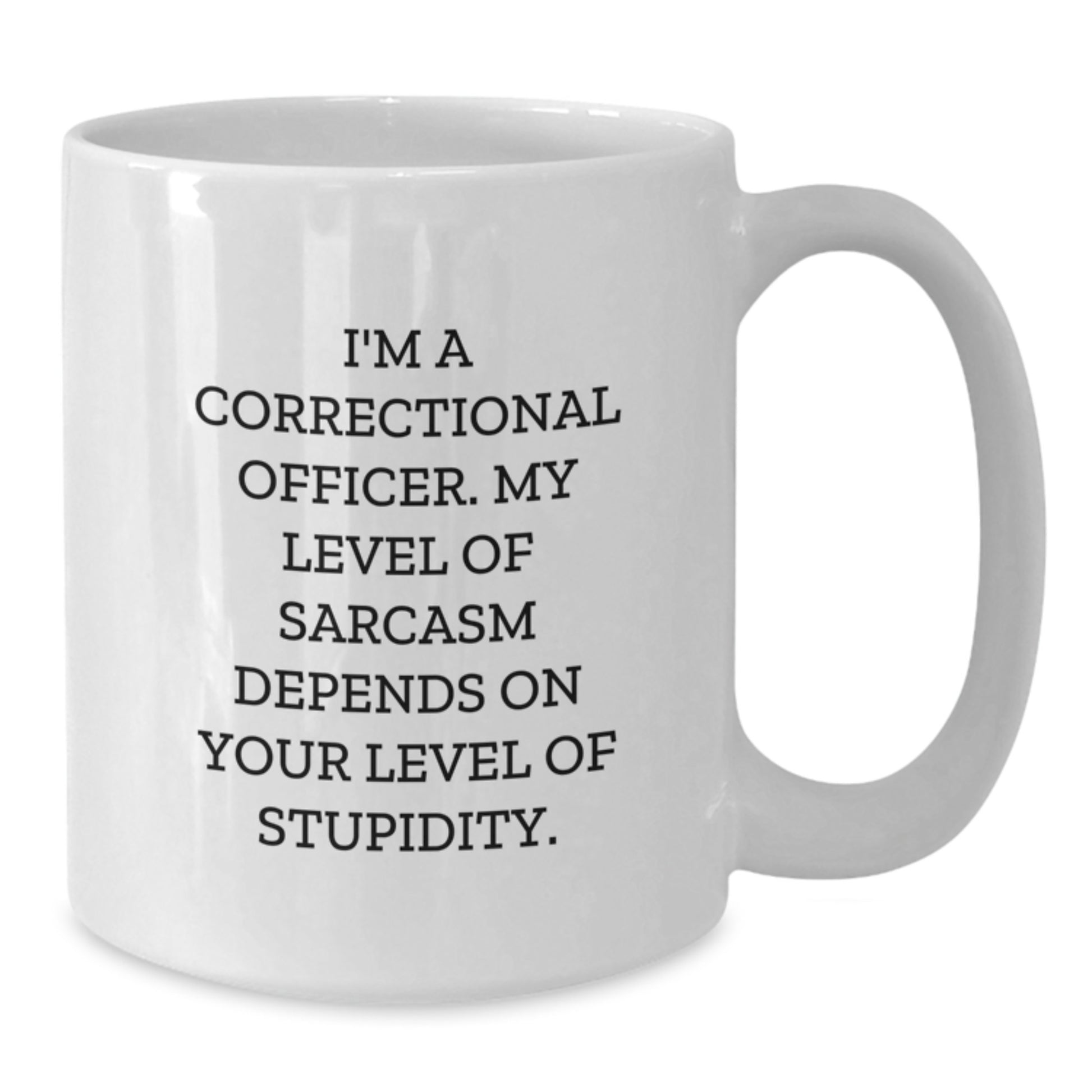 Funny Correctional Officer Gifts from Friends, Gifts for Correctional Officer Men, White Coffee Mug with Quirky Humor - 11oz or 15oz Capacity - Additional