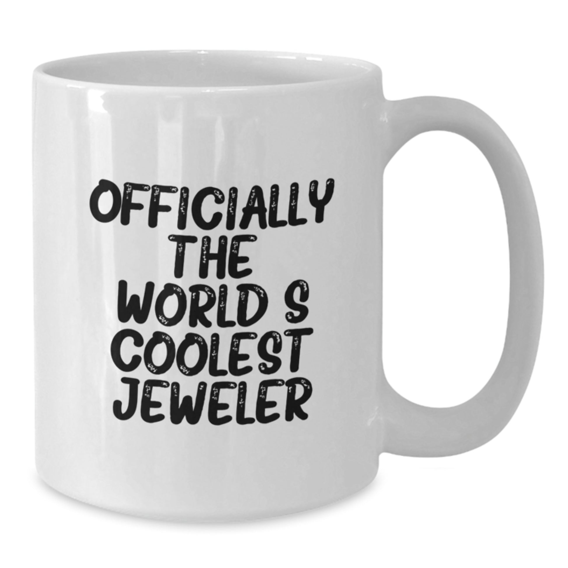 Funny Jeweler Gifts from Friends and Family, Officially The World's Coolest Jeweler White Coffee Mug for Graduation Unique - Additional
