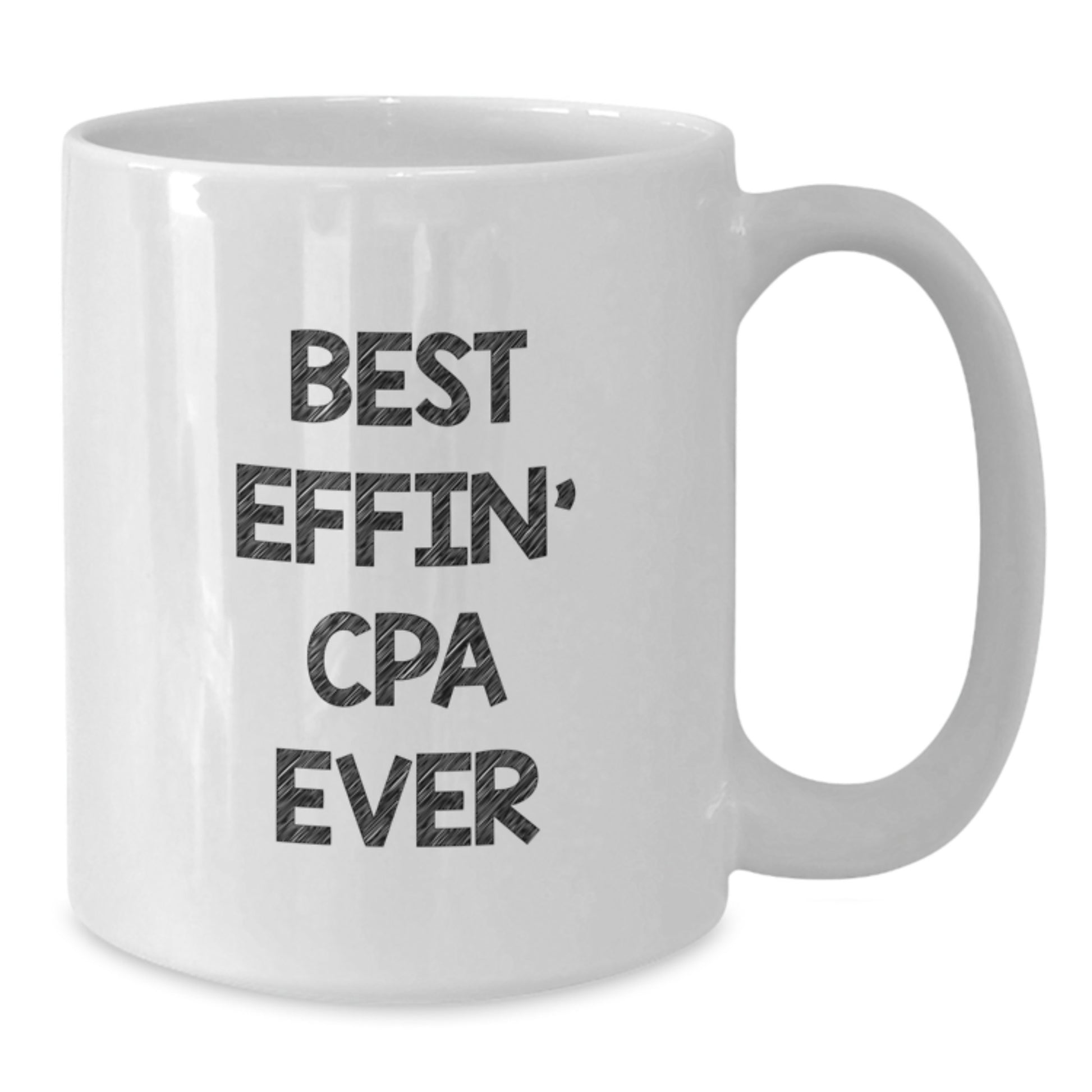 Funny CPA Gifts for Men from Friends - 'Best Effin' Cpa Ever' White Coffee Mugs with Inspirational Quotes for Graduation Unique Gifts - Additional