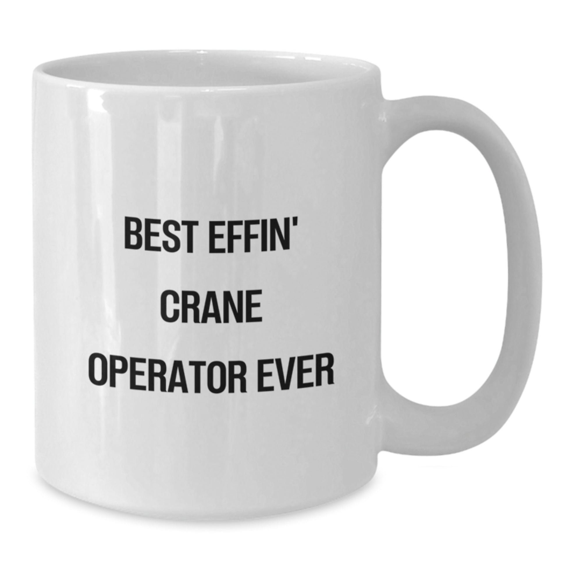 Funny Crane Operator Mug Gifts for Men, Unique White Coffee Mug for Graduation, Best Effin' Crane Operator Ever Quote, Gifts from Friend - Additional