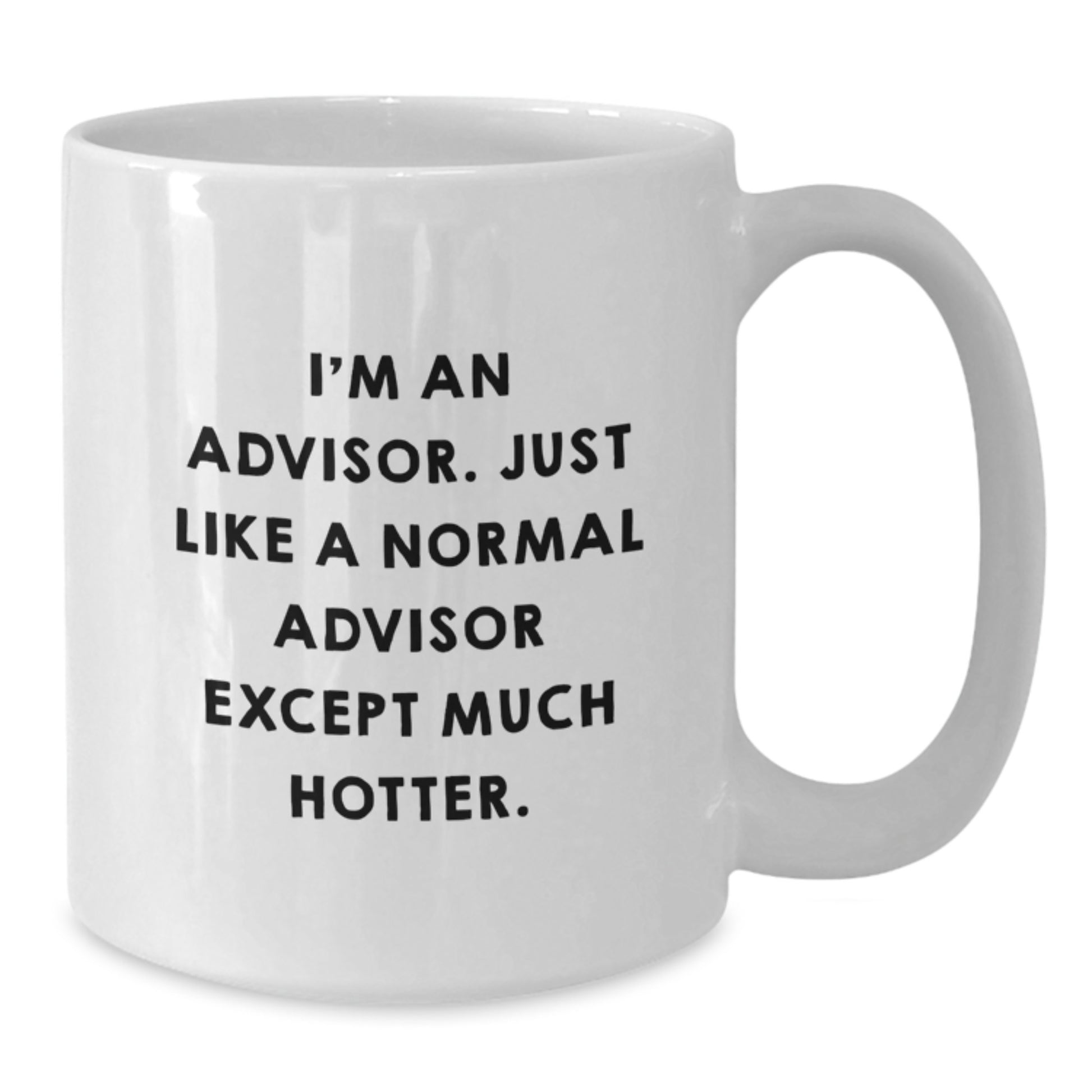 Funny Advisor Gifts from Men for Fathers Day Unique Advisor White Coffee Mug - Additional