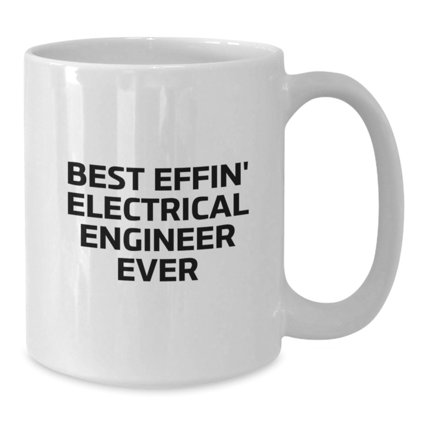 Funny Electrical Engineer Gifts from Men to Electrical Engineer, Best Effin' Electrical Engineer Ever Valentine's Unique Gifts for Him, White Coffee Mug 11oz or 15oz Ceramic - Additional