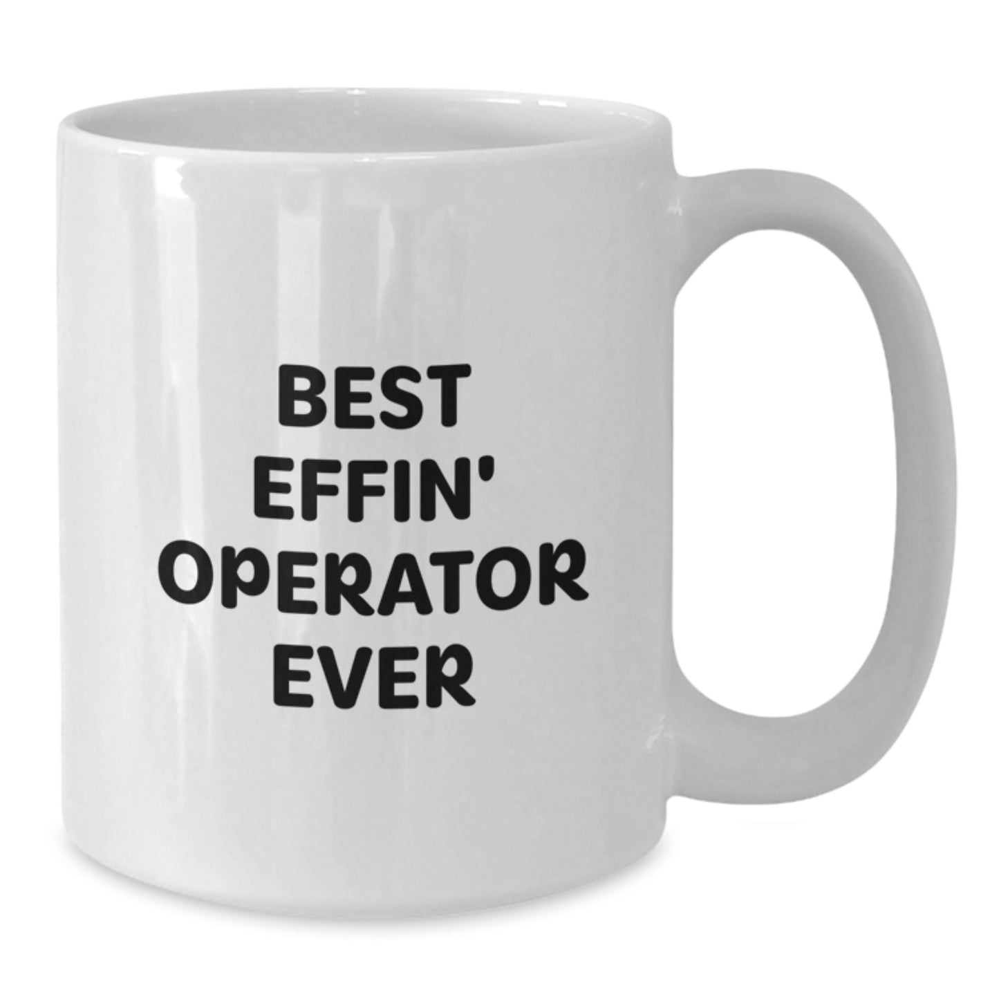 Funny Operator Gifts for Men - Best Effin' Operator Ever White Coffee Mug Birthday Unique Presents from Friends - Additional