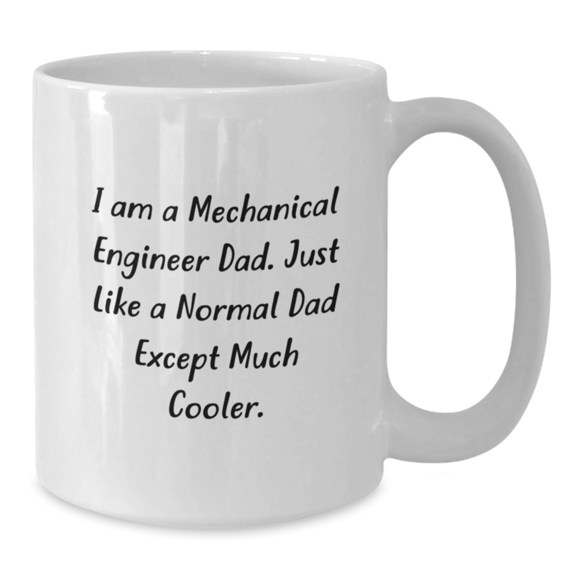 Gifts from Dad for Mechanical Engineer Men, Funny Quote, White Coffee Mug, Christmas Unique Presents - Additional