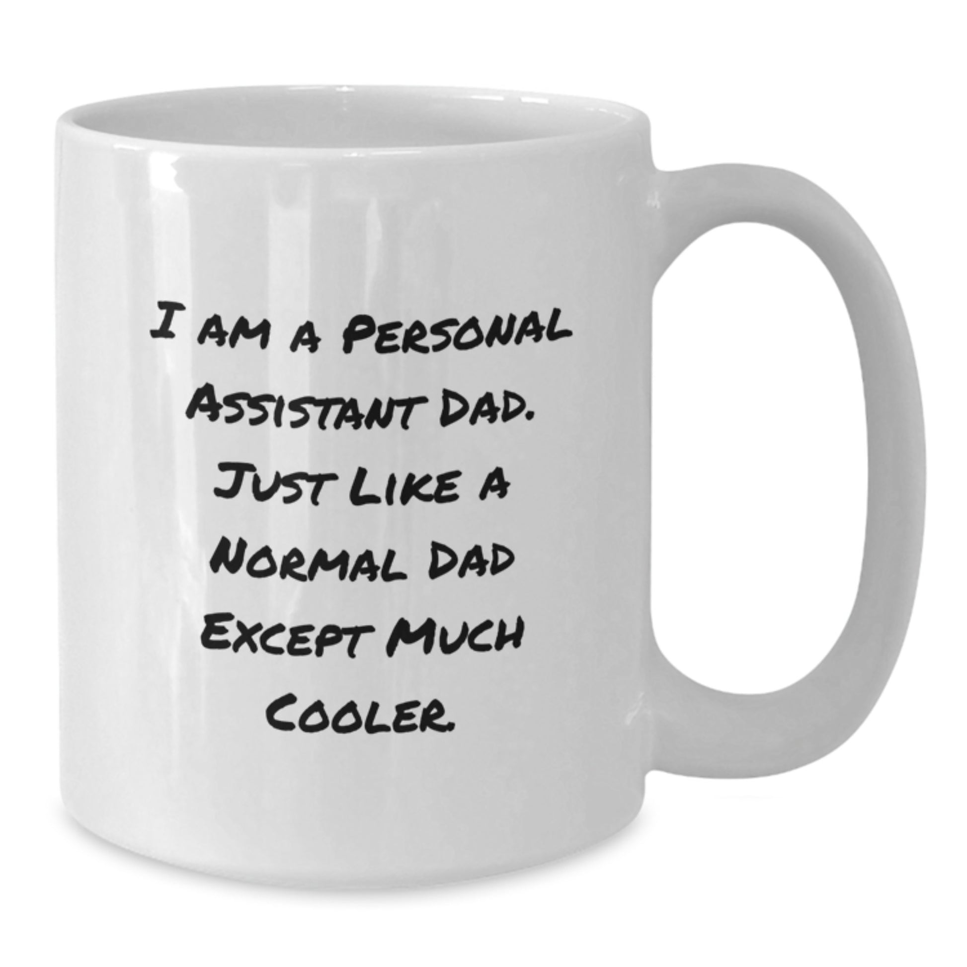 Funny Personal Assistant Dad Gifts from Men to Personal Assistant on Valentine's Unique White Coffee Mug - Additional