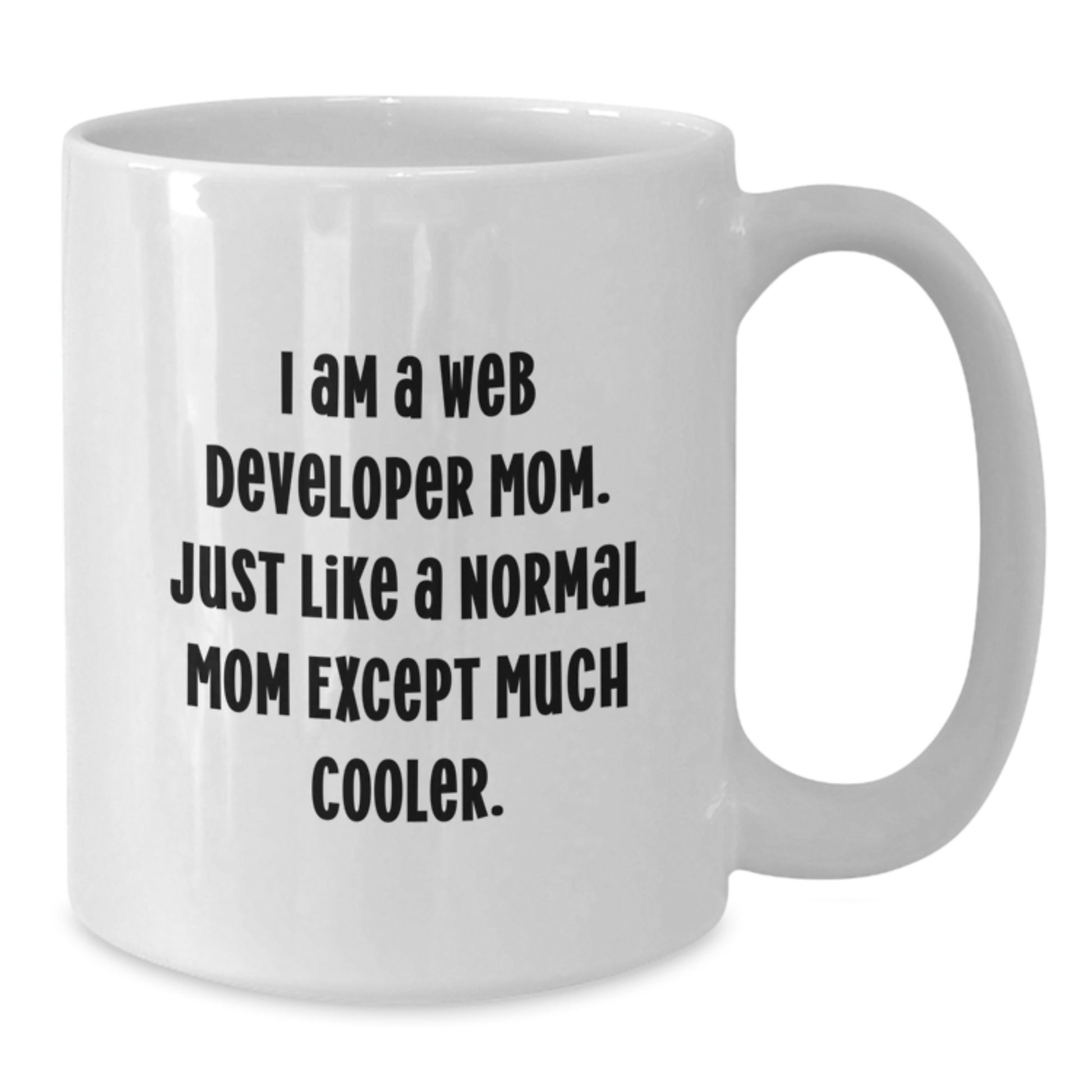 Funny Web Developer Mom Gifts from Family - White Coffee Mug for Men Women Friends - Additional