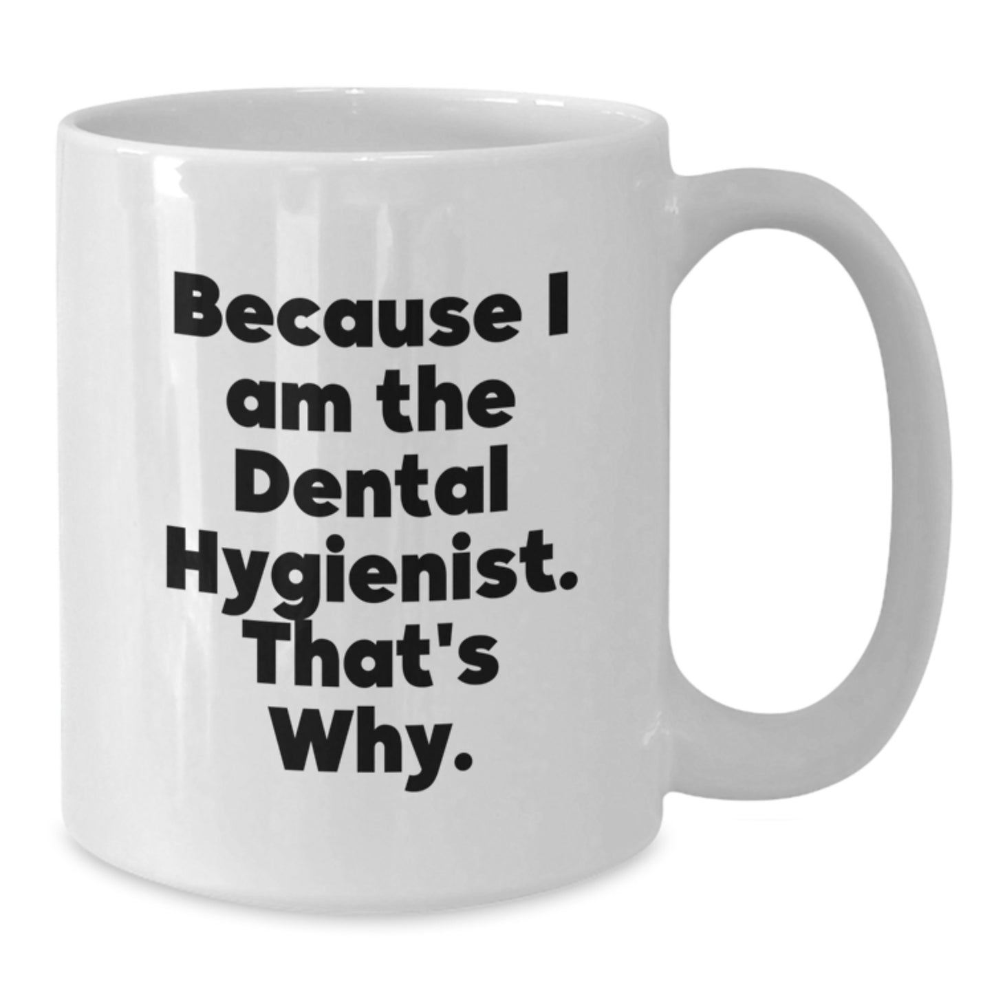 Funny Dental Hygienist Gifts from Friends, White Coffee Mug for Dental Hygienist, Christmas Unique Presents for Dental Hygienist - Additional