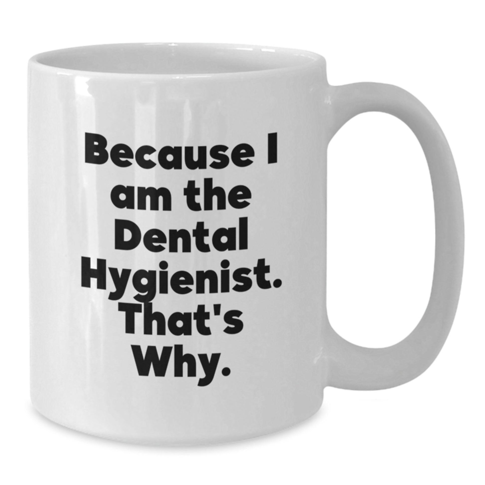 Funny Dental Hygienist Gifts from Friends, White Coffee Mug for Dental Hygienist, Christmas Unique Presents for Dental Hygienist - Additional