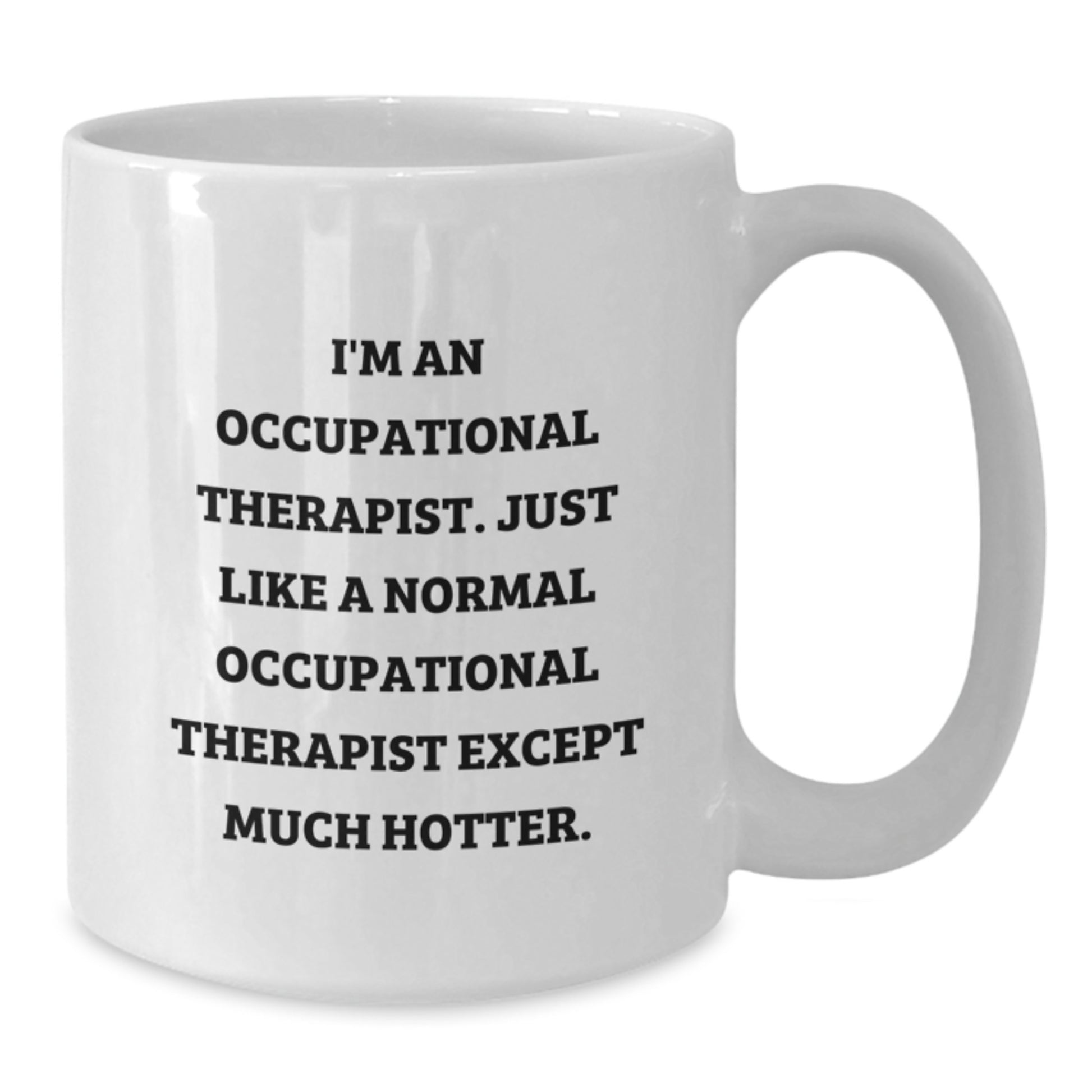 Occupational Therapist Gifts from Family, Funny Quote White Coffee Mug for Father's Day Unique Gifts - Additional