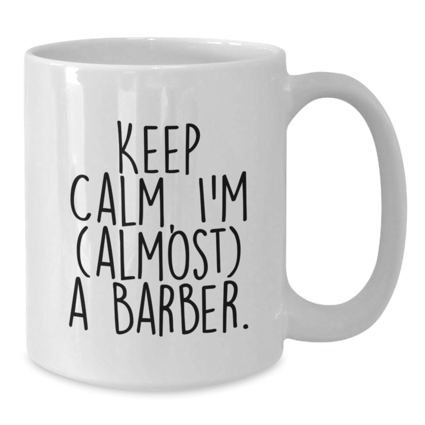 Funny Barber Gifts Keep Calm I'm Almost a Barber White Coffee Mugs for Christmas Unique Presents from Men to Friends Family Coworkers - Additional