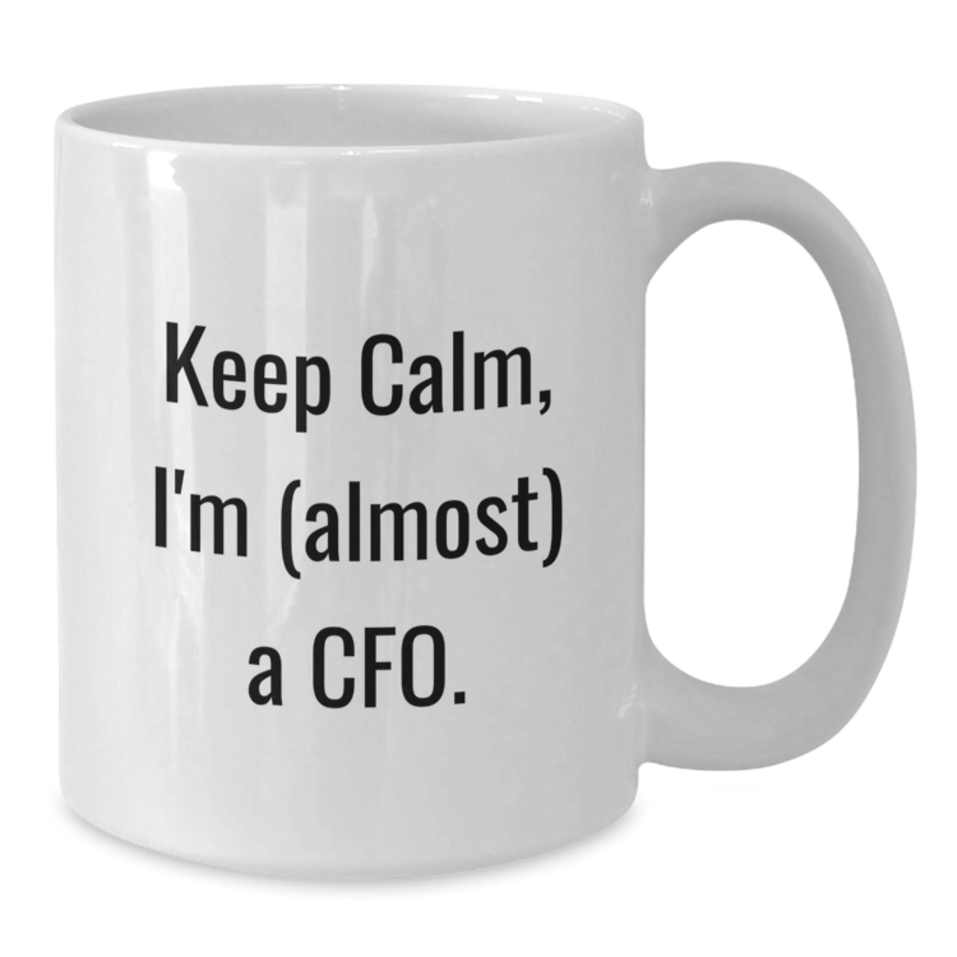 Funny CFO White Coffee Mug Gifts from Friends to Keep Calm I'm (almost) A Cfo., Perfect for Christmas Unique Gifts - Additional