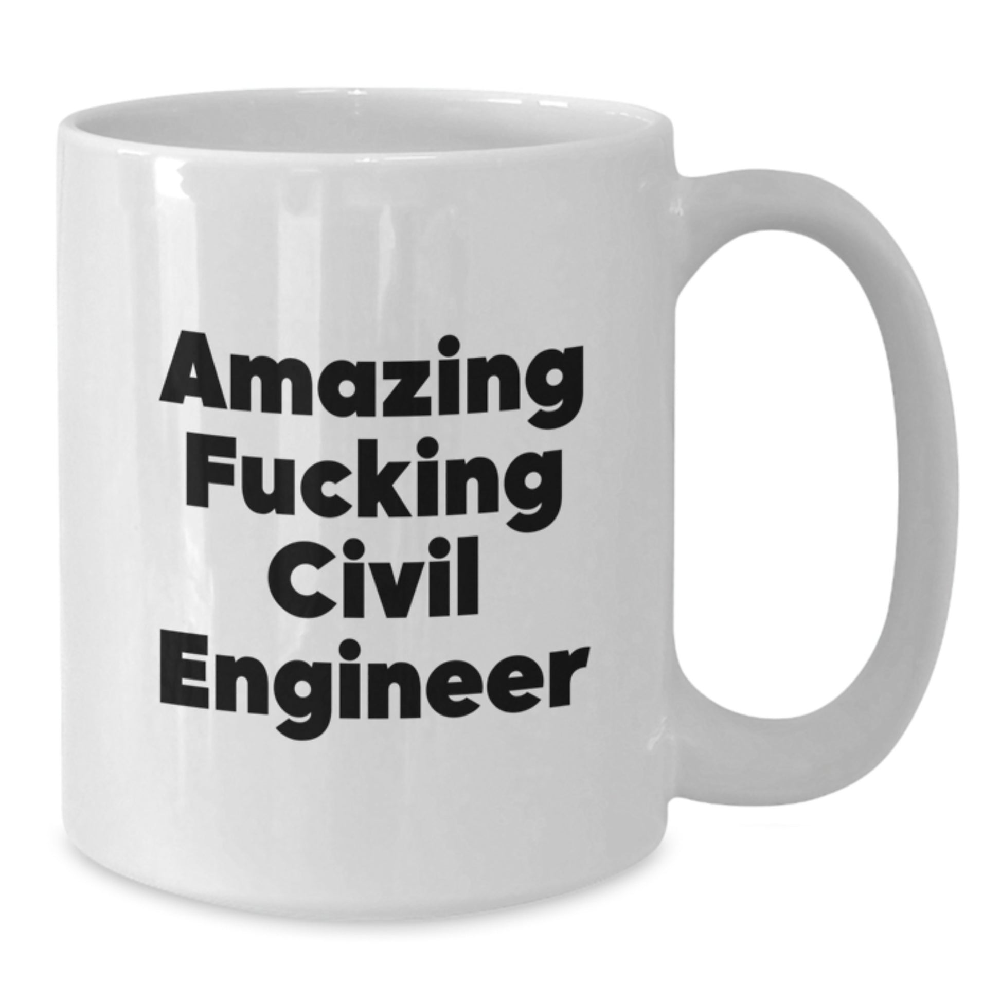 Funny Civil Engineer Gifts for Men, Unique White Coffee Mug for Christmas Morning, 'Amazing F--king Civil Engineer' Quote - Additional