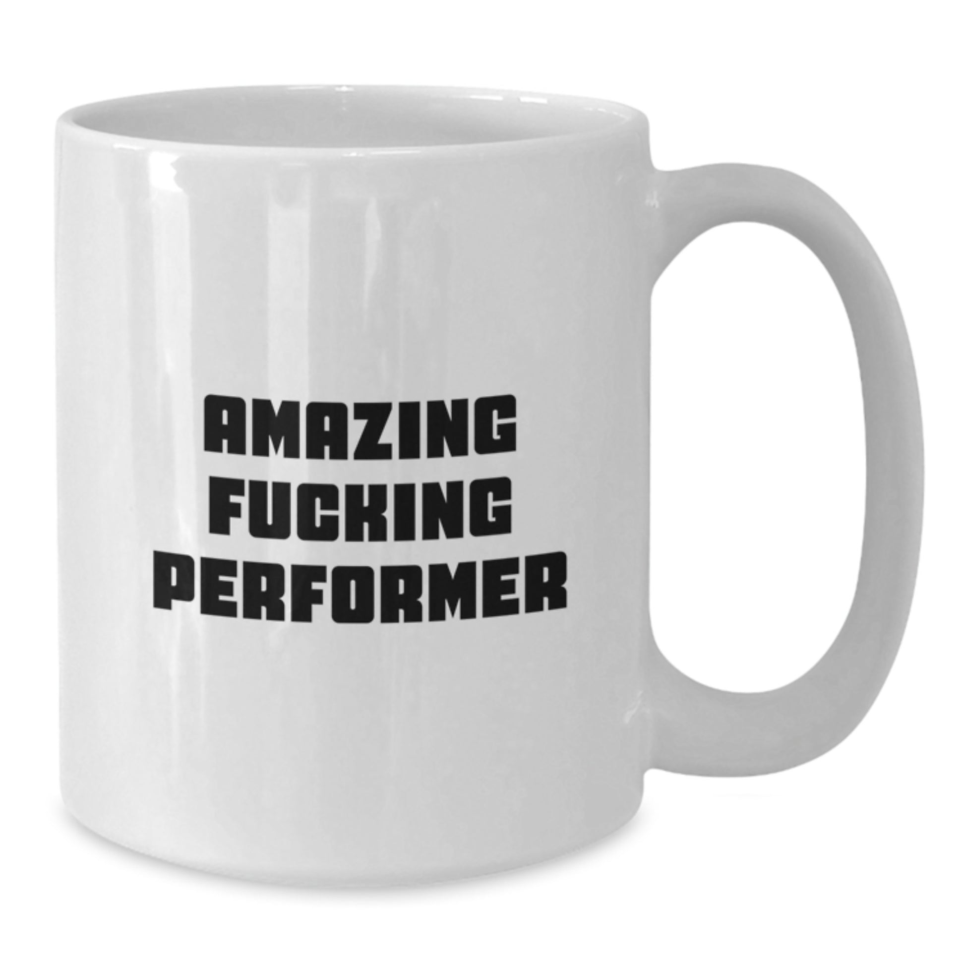 Funny Performer White Coffee Mugs Gifts for Friends from Men, Amazing F--king Performer Quote, Unique Christmas Memorable Presents - Additional