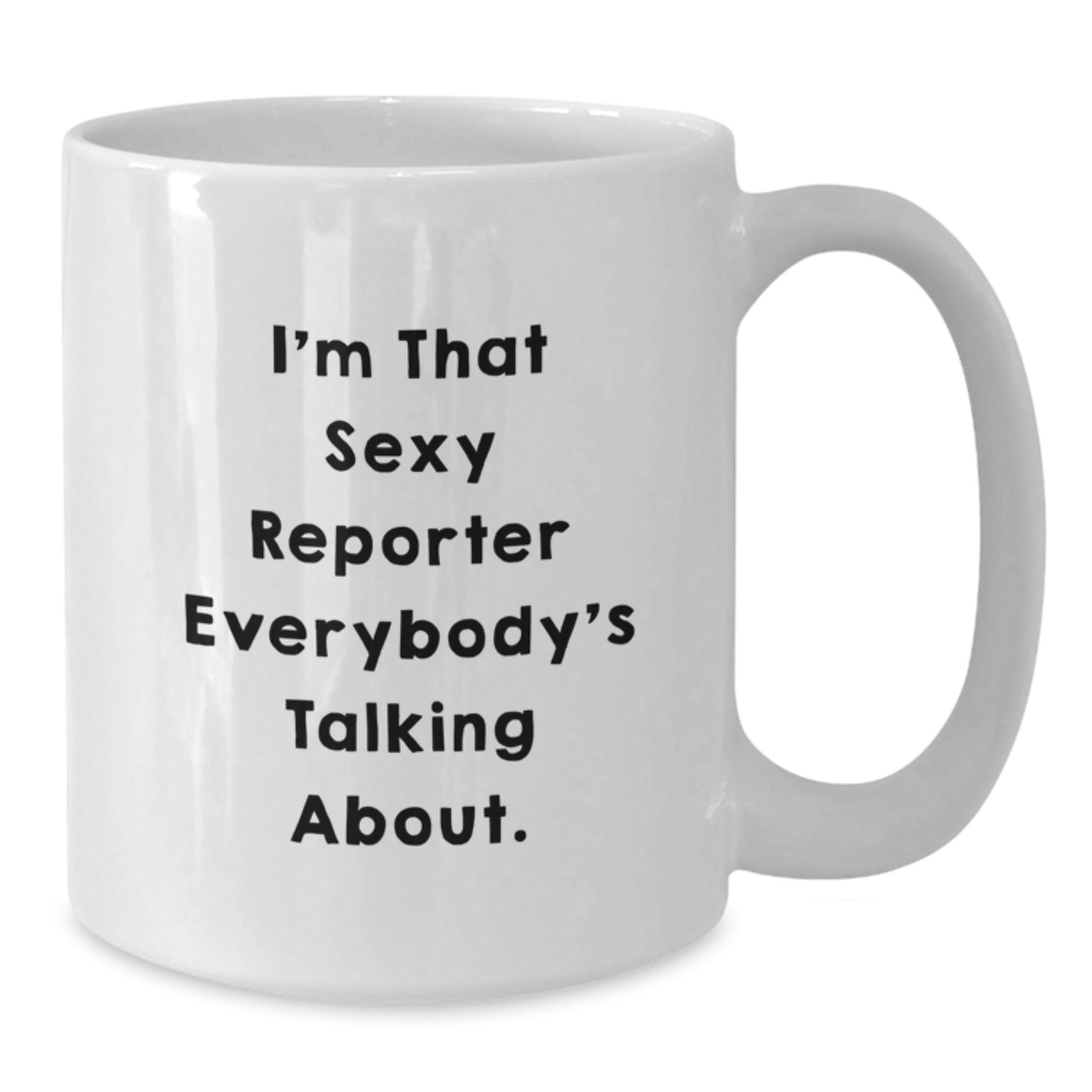 Funny White Coffee Mug Gifts from Men to Reporter Friends and Family, I'm That Sexy Reporter Quote Christmas Unique Gifts - Additional