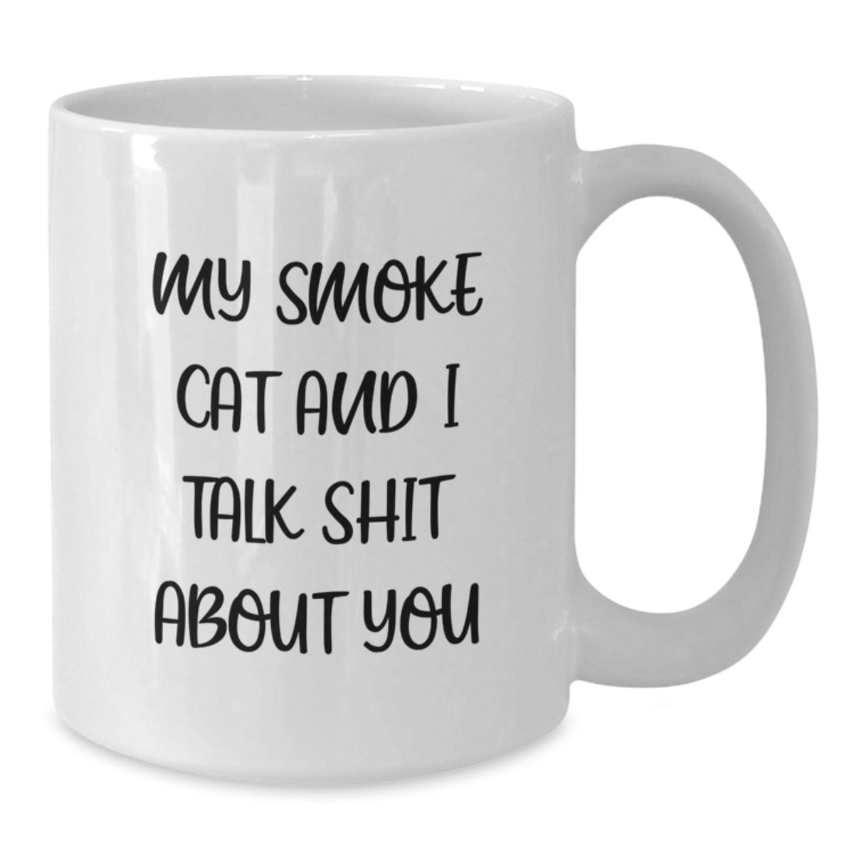 Funny Smoke Cat Gifts for Mom - White Coffee Mug, My Smoke Cat And I Talk Shit About You Quote, Unique Mother's Day Unique Gifts from Family - Additional