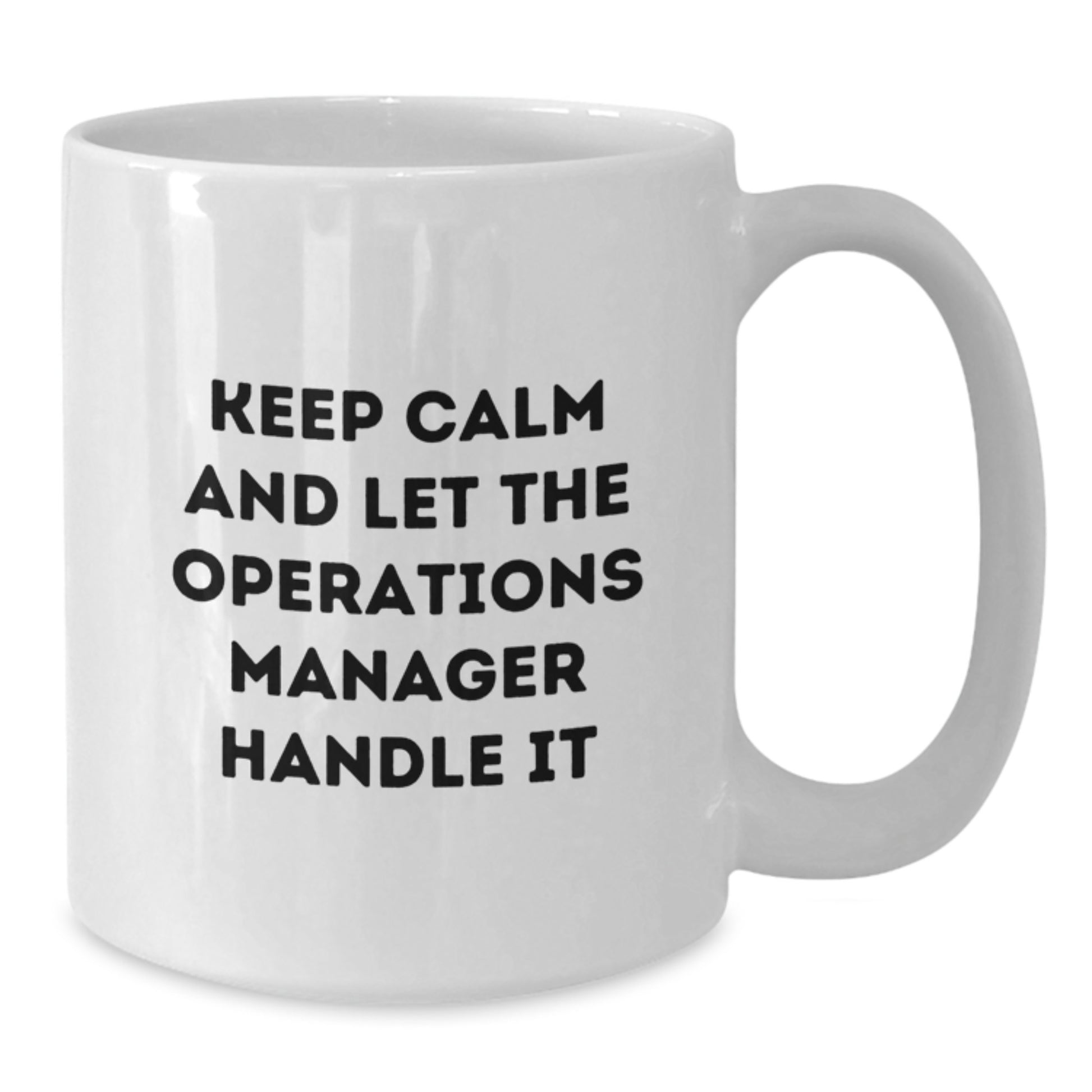 Funny Operations Manager White Coffee Mug, Birthday Unique Gifts for Operations Manager, Keep Calm and Let Them Handle It - Additional