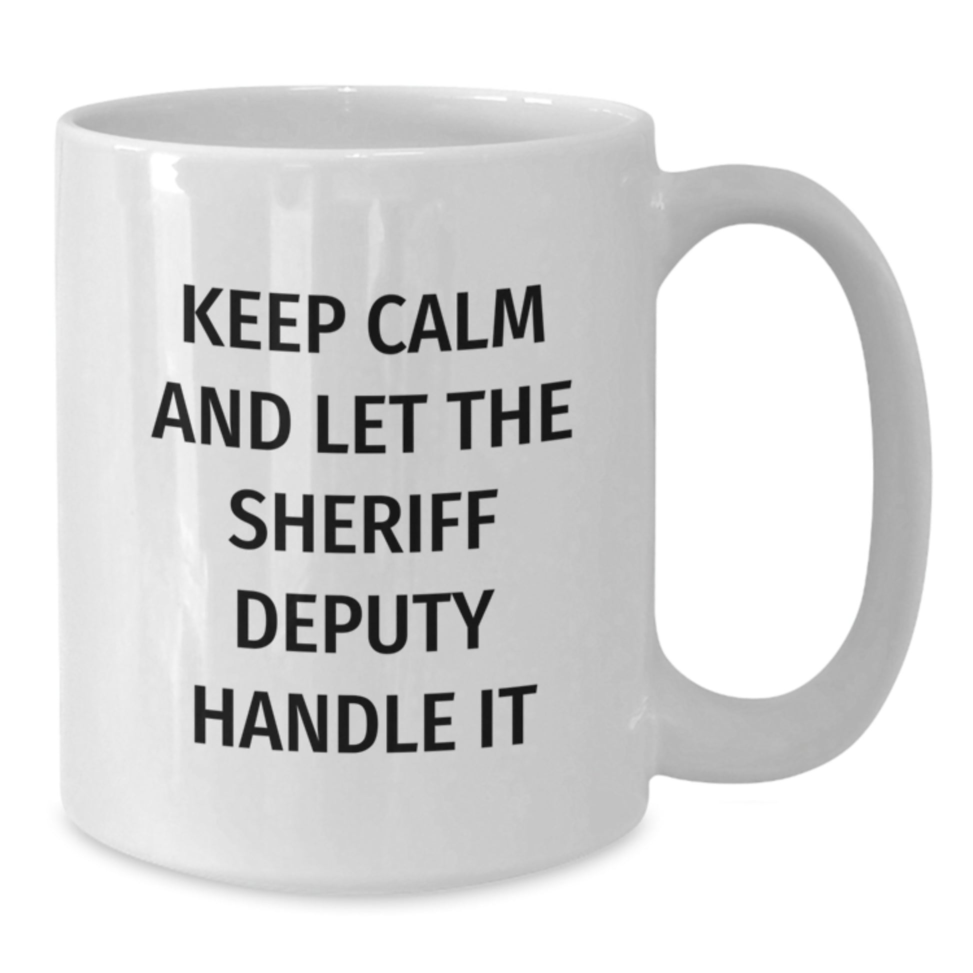 Funny Sheriff Deputy White Coffee Mug Gifts from Friends and Family - Additional