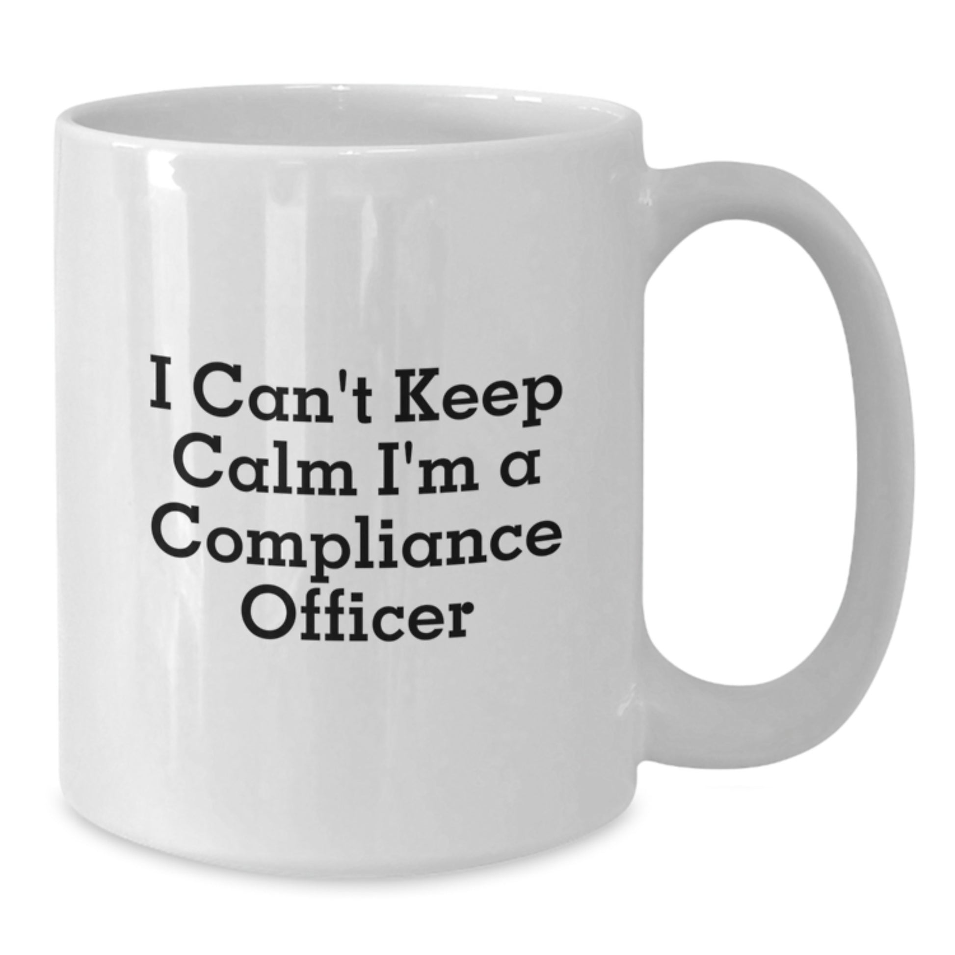 Compliance Officer Gifts for Men, Funny White Coffee Mug, I Can't Keep Calm, Perfect Unique Christmas Unique Gift from Friends to Compliance Officer Colleagues - Additional