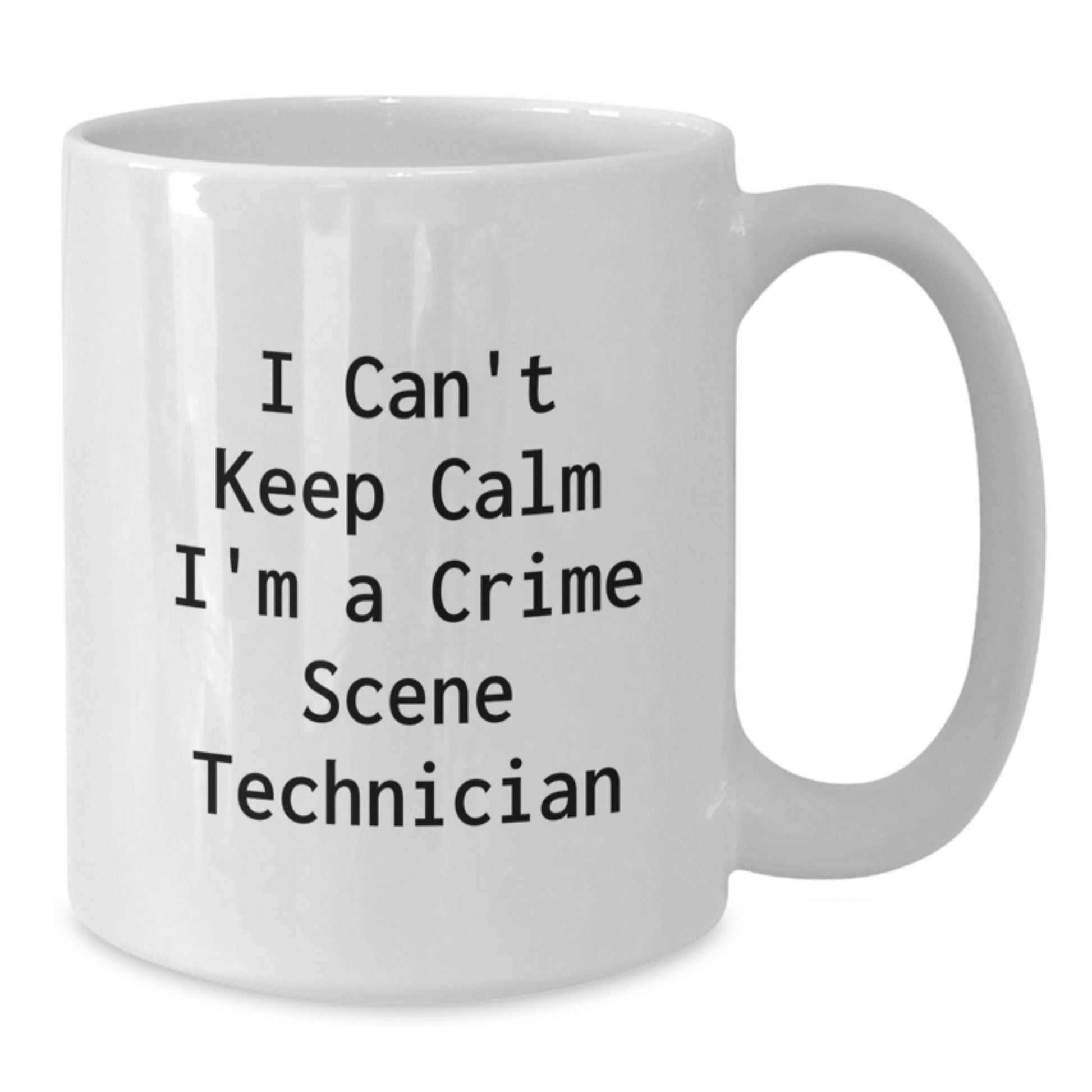 Funny Crime Scene Technician Gifts for Men - I Can't Keep Calm White Coffee Mug, Christmas Unique Gifts from Friends to Family - Additional