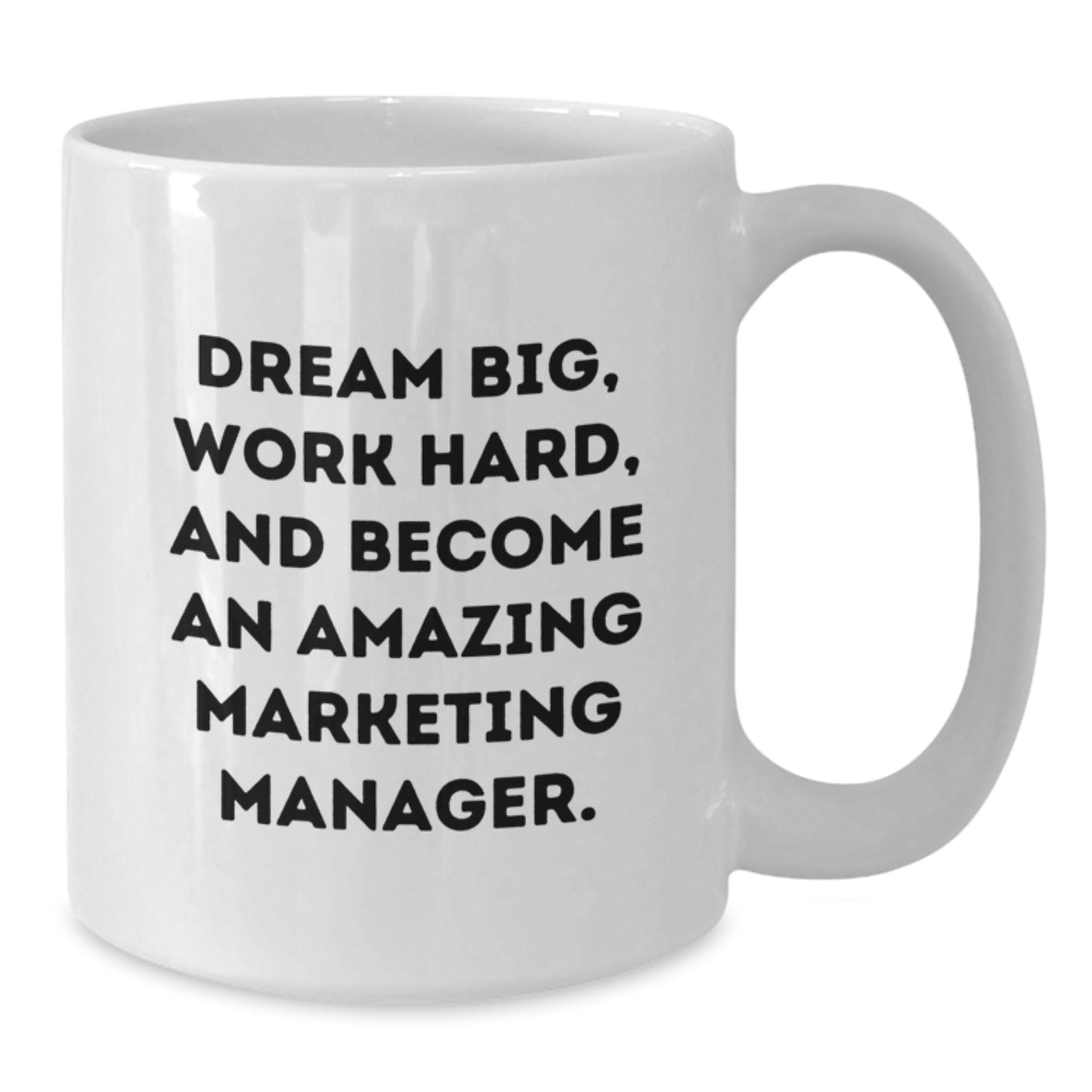 Funny Marketing Manager Gifts for Men - White Coffee Mug - 'Dream Big' Inspirational Motivational Quote, Gifts from Coworkers, Friends, Family - Additional