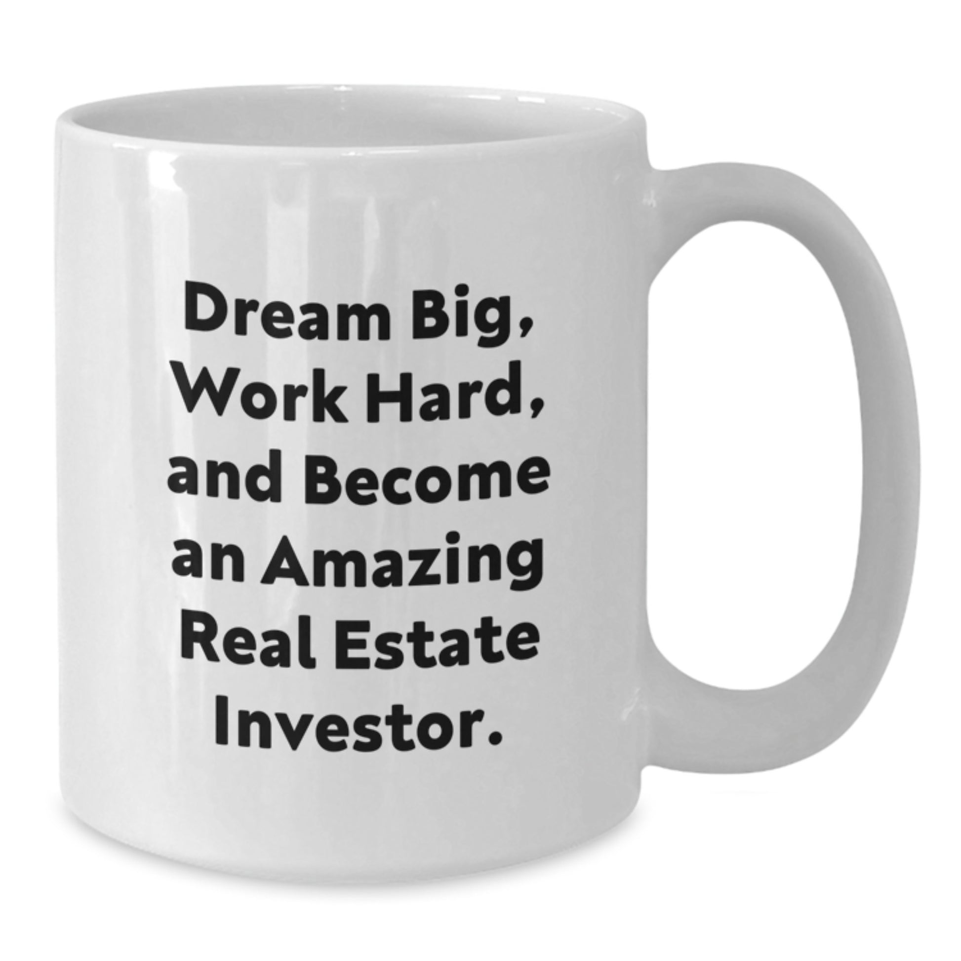 Inspirational Real Estate Investor Gifts for Him or Her, White Coffee Mug - 'Dream Big, Work Hard...' - Gifts from Friends to Coworkers, Family, and More - Unique Graduation Gift Ideas - Additional