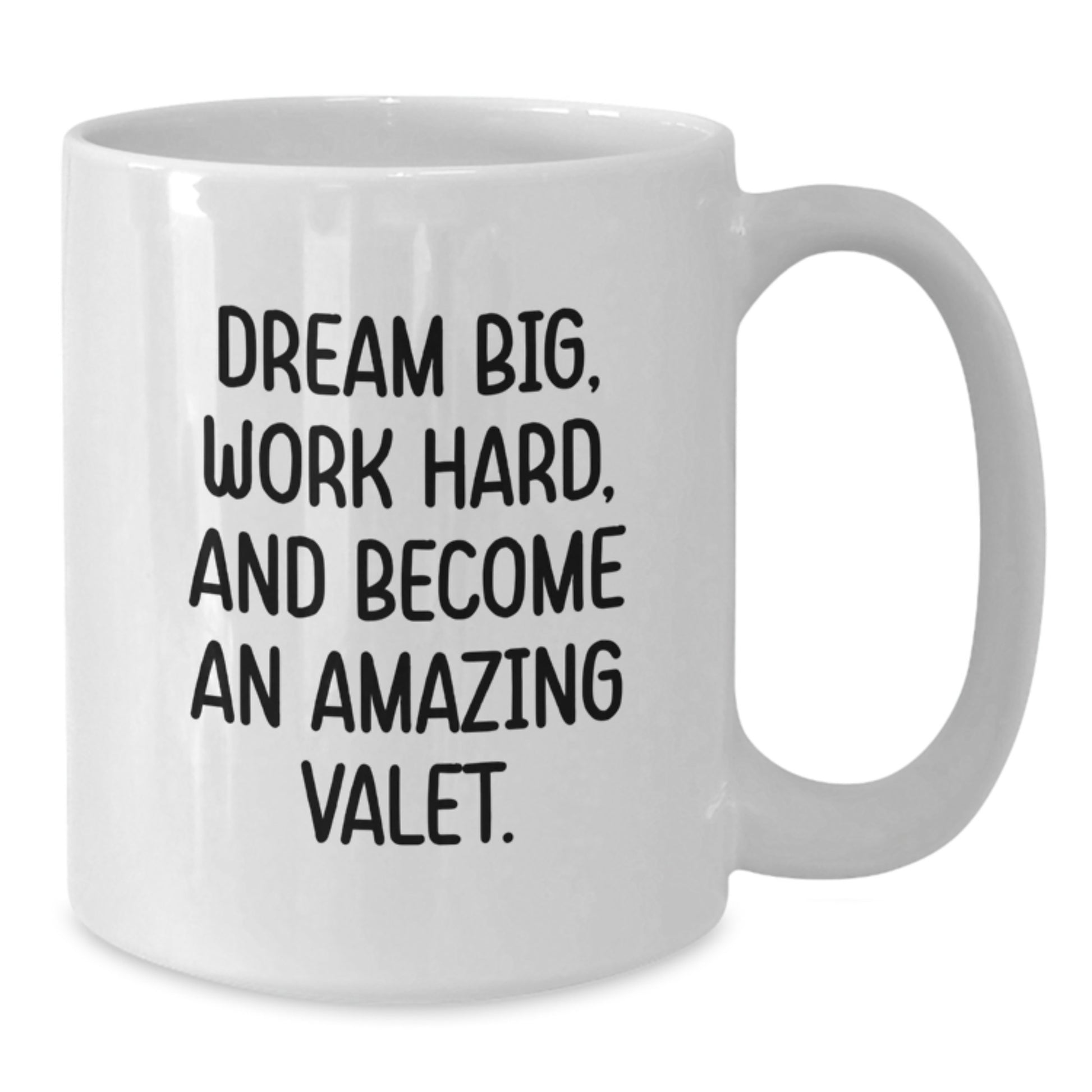 Valet Dreams Gifts from Friends for Amazing Valet Graduation White Coffee Mug - Work Hard, Dream Big - Additional