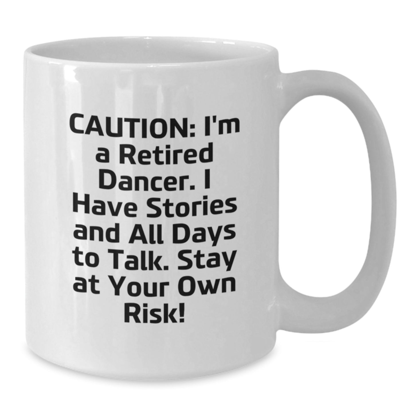Funny Dancer White Coffee Mug, Gifts from Family to Dancer, Stay At Your Own Risk!, 11oz or 15oz, Ideal Gift for Graduation - Additional