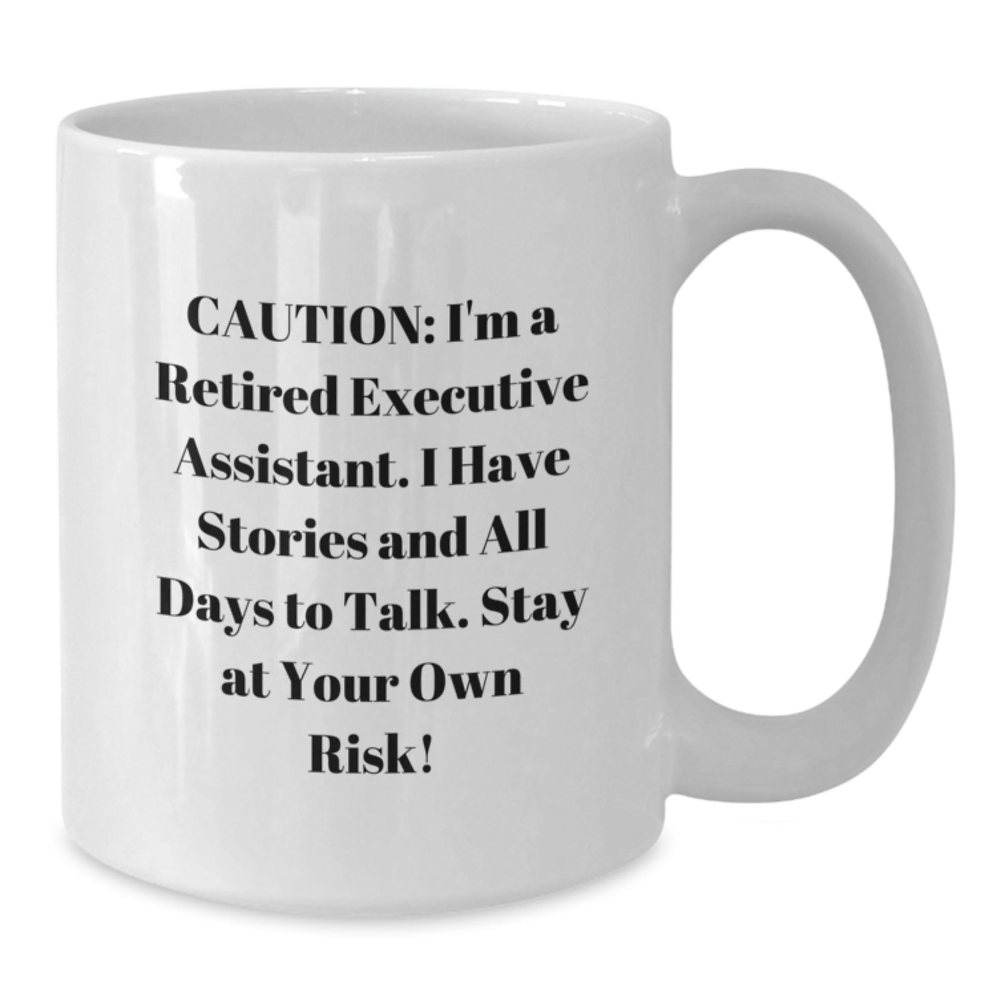 Funny Executive Assistant Gifts, White Coffee Mug, Caution: I'm A Retired EA! Gifts from Mom for Executive Assistant Christmas Unique Gifts - Additional