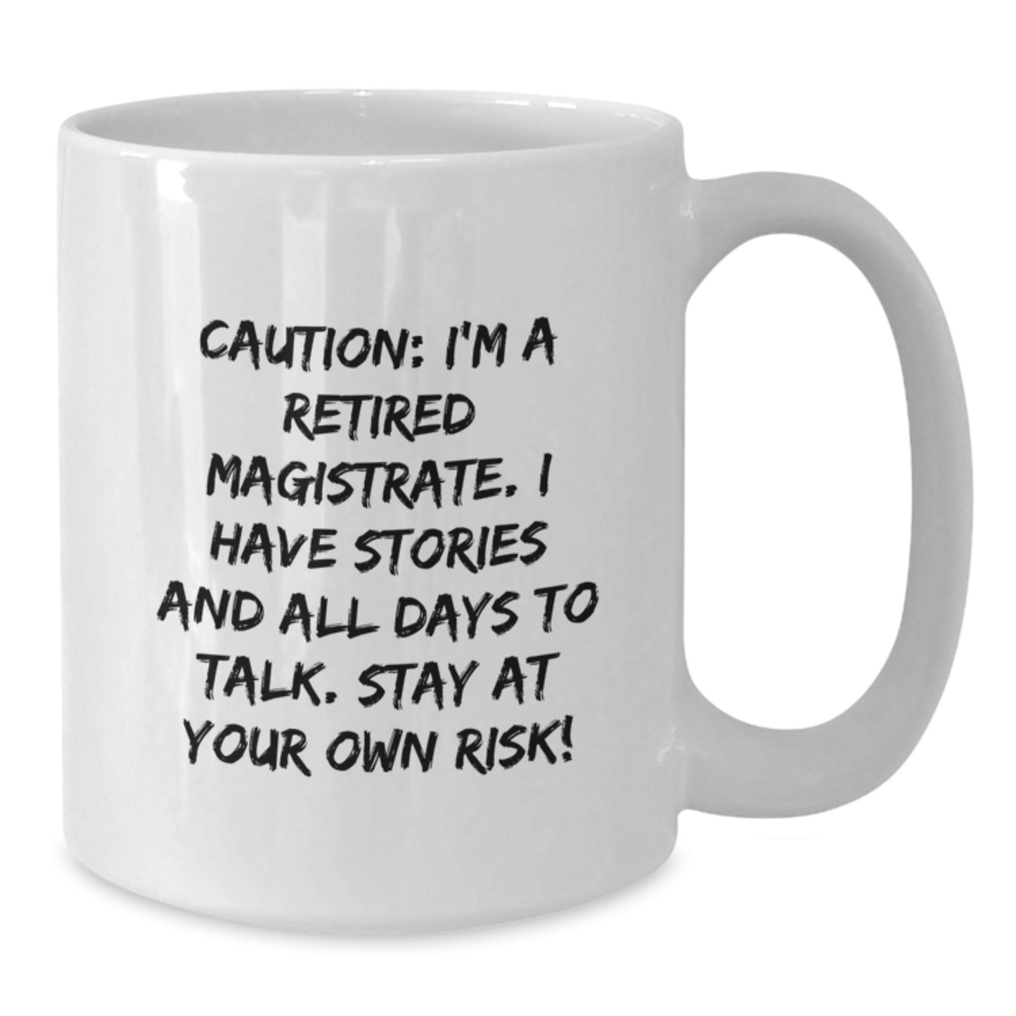 Magistrate Humor Funny White Coffee Mugs Gifts from Men to Friends - Additional