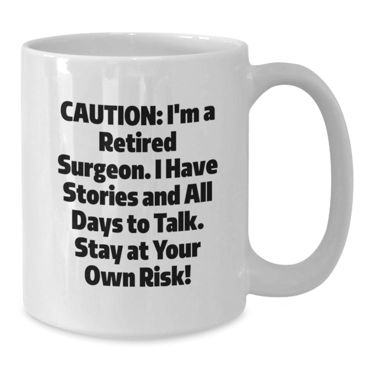 Funny Quote White Coffee Mug for Surgeon Birthday Unique Gifts from Family to Men, Unique and Thoughtful Presents for Surgeon Friends, Coworkers, or Colleagues - Additional