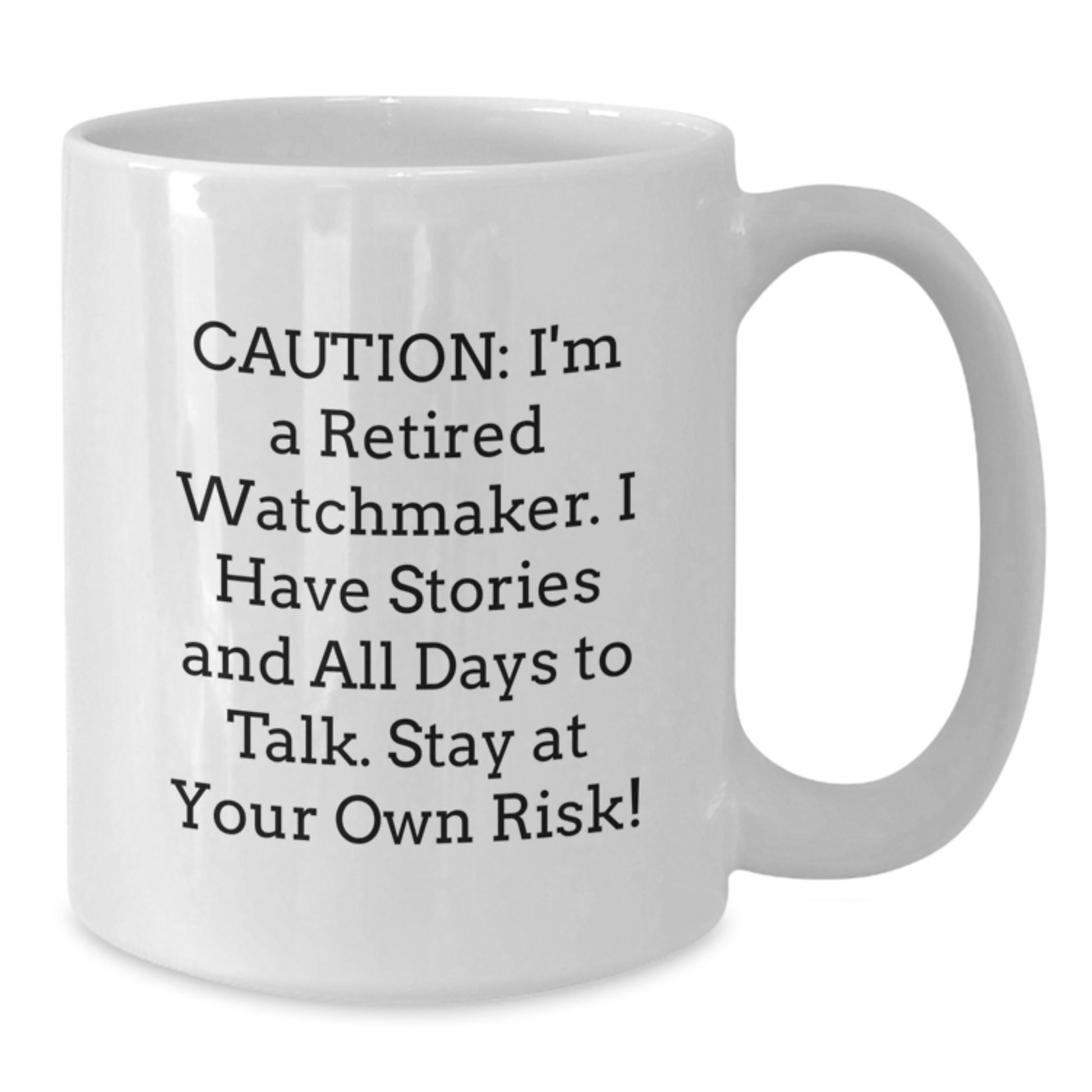 Watchmaker Humor Funny White Coffee Mug Gifts from Men to Watchmaker Friends Graduation Unique - Additional