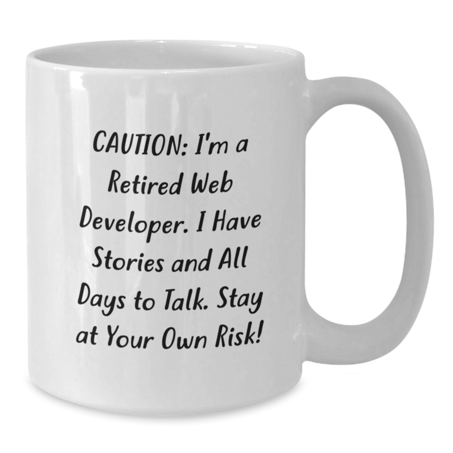 Funny Web Developer Birthday Unique Gift, White Coffee Mug for Friends, Coworkers, Family, from Men, Women, Unique Gifts for Web Developers, I'm a Retired Web Developer - Additional