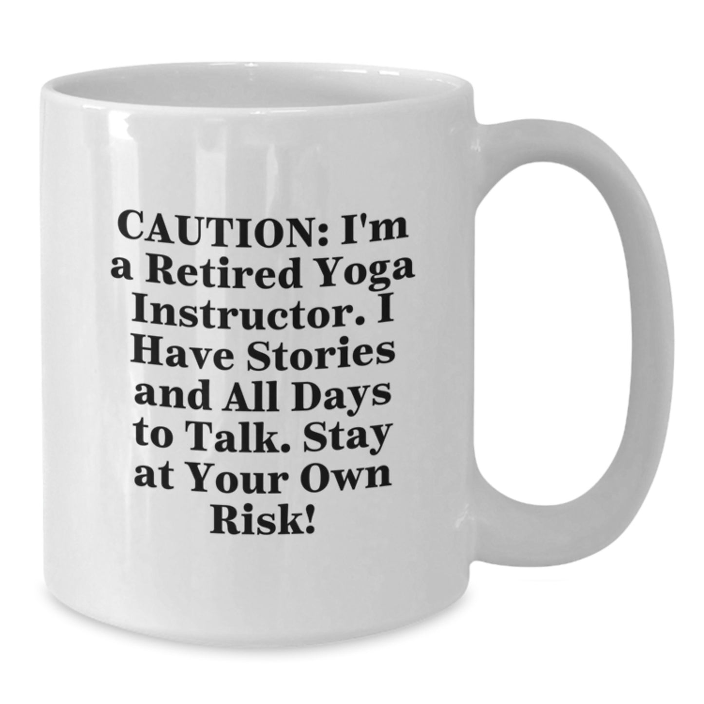 Funny Yoga Instructor Gifts from Friends for Graduation Unique Yoga Mug, 'Caution: I'm A Retired Yoga Instructor...' - Additional