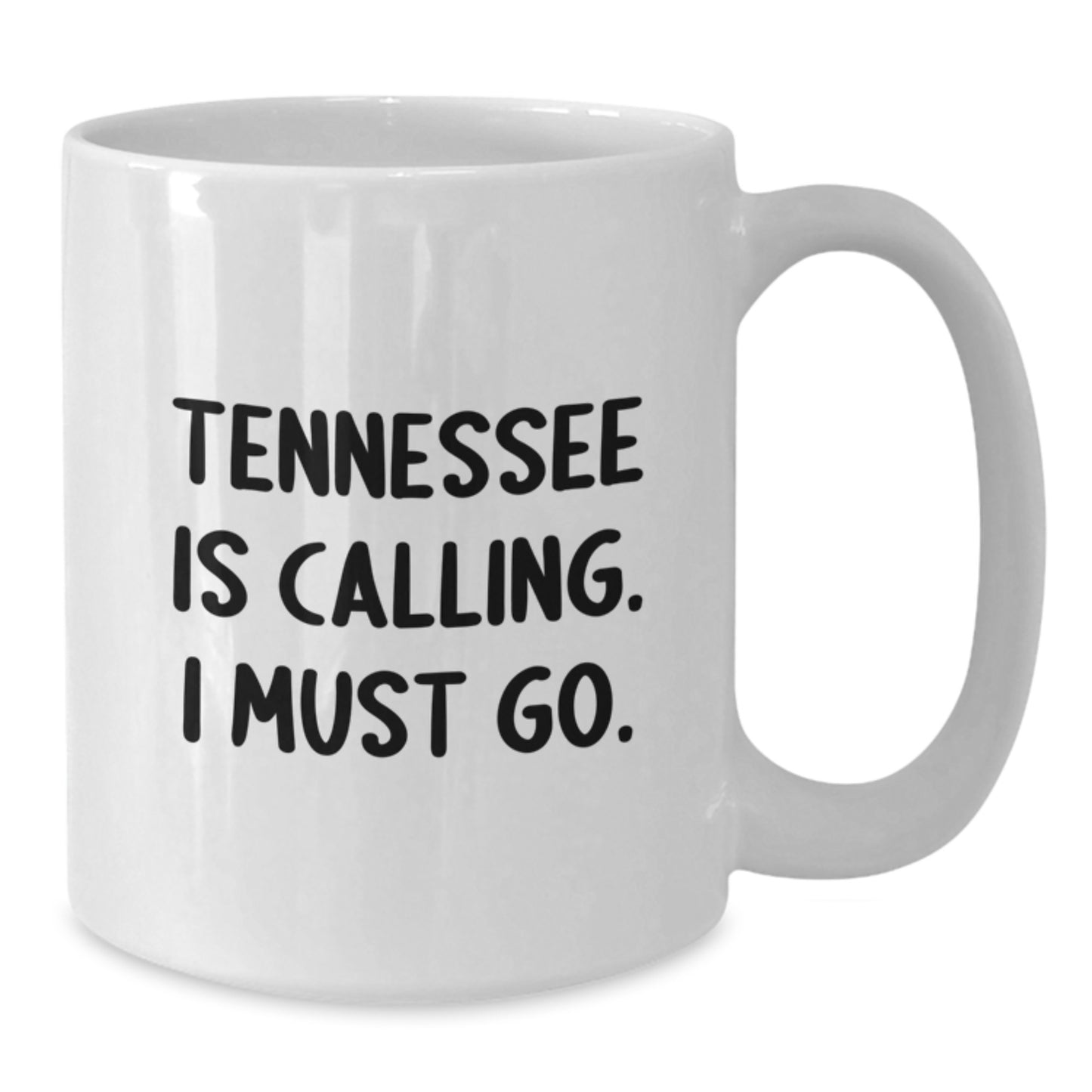Tennessee Gifts, White Coffee Mug, Funny Quote - 'Tennessee Is Calling' - Additional