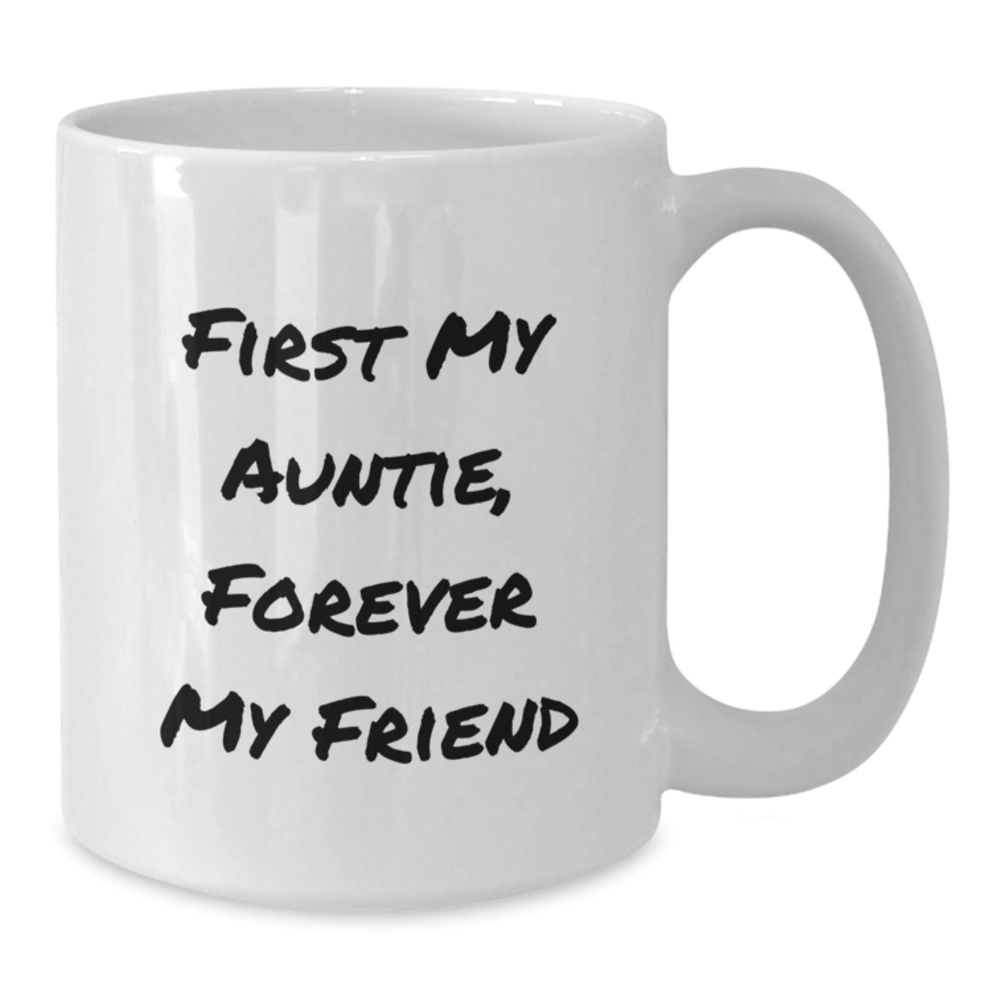 Inspirational Auntie White Coffee Mug, 'First My Auntie, Forever My Friend', Funny Graduation Gifts from Family - Additional