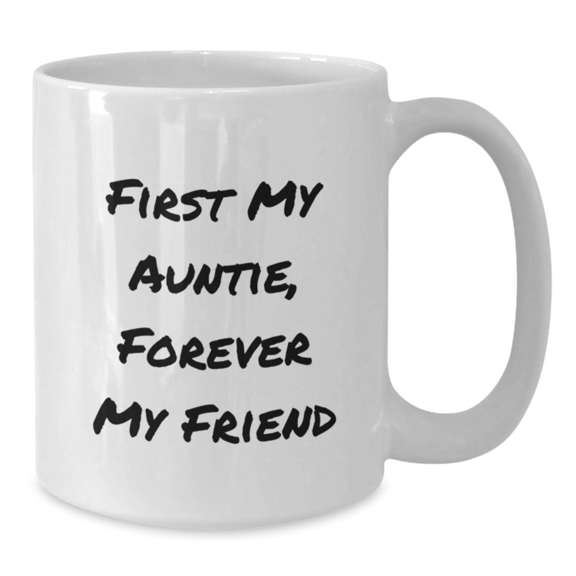 Inspirational Auntie White Coffee Mug, 'First My Auntie, Forever My Friend', Funny Graduation Gifts from Family - Additional