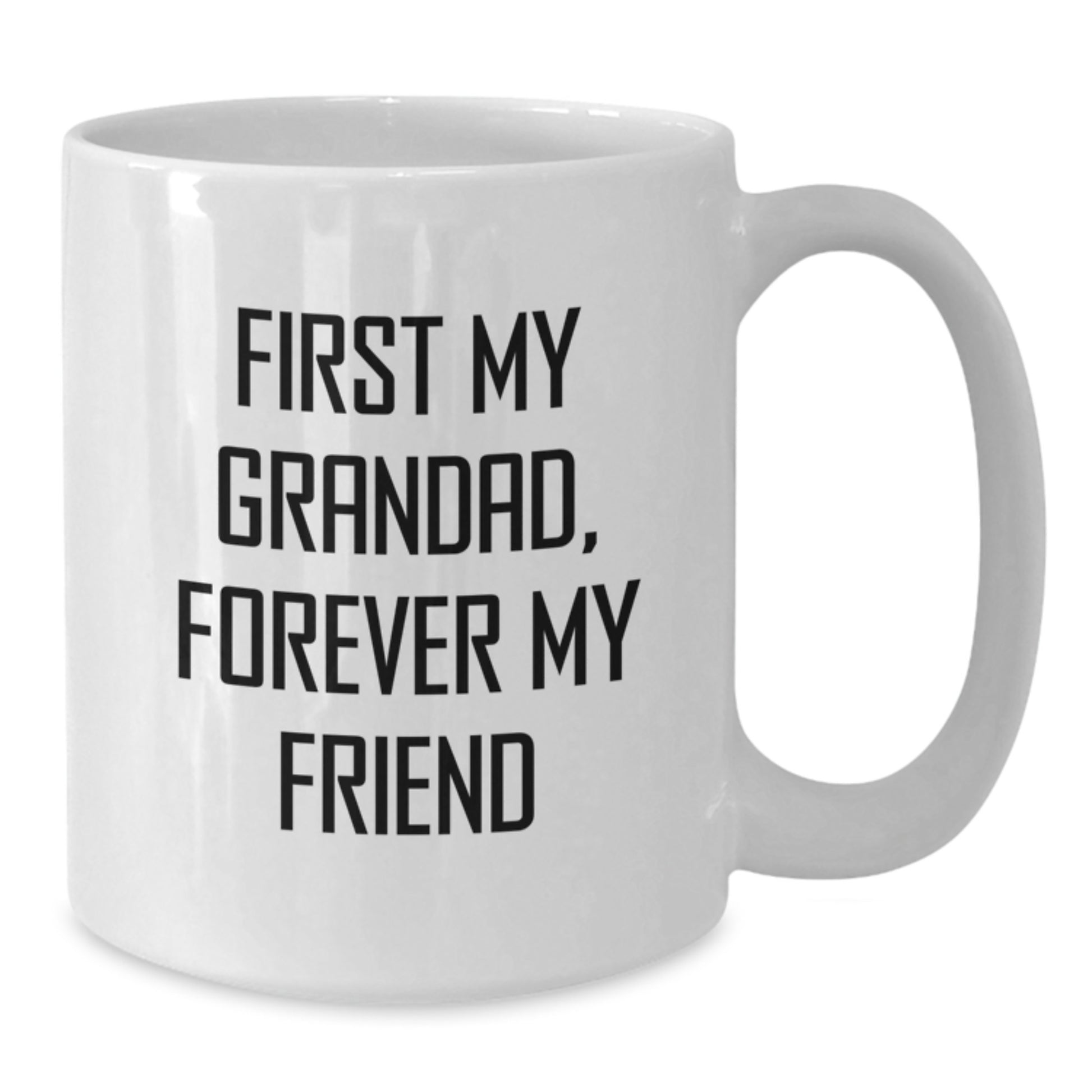 A Heartwarming Gift from Grandad Lovers, Funny White Coffee Mugs for Grandad - 'First My Grandad, Forever My Friend' Christmas Unique Gift - Additional