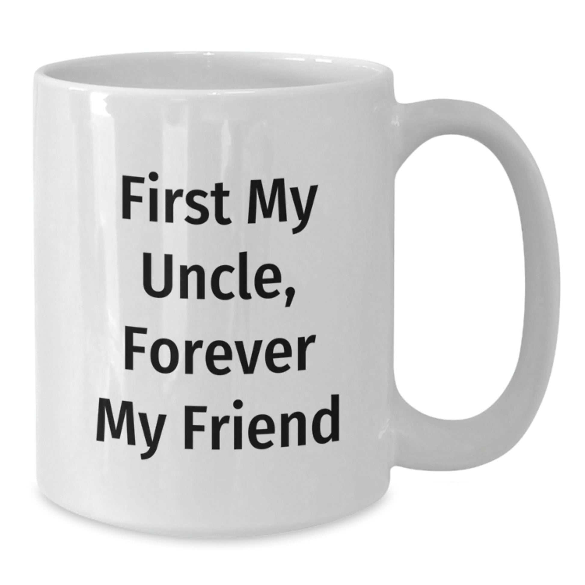 Funny Uncle Gifts, Personalized White Coffee Mug for Uncle's Graduation, 'First My Uncle, Forever My Friend' - Additional
